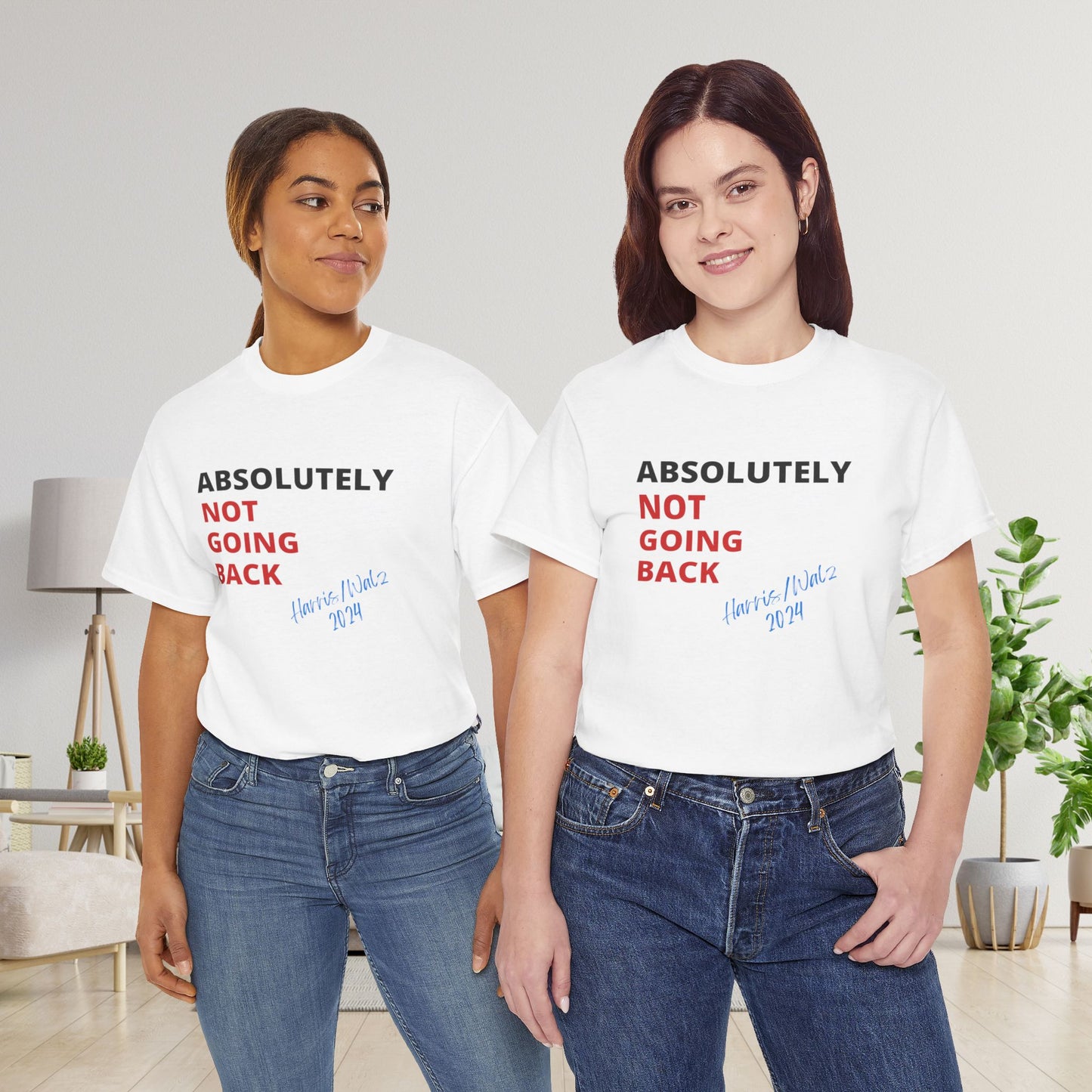 Absolutely Not Going Back Shirt- We're Not Going Back Tee-  Democrat Presidential Election T-Shirt