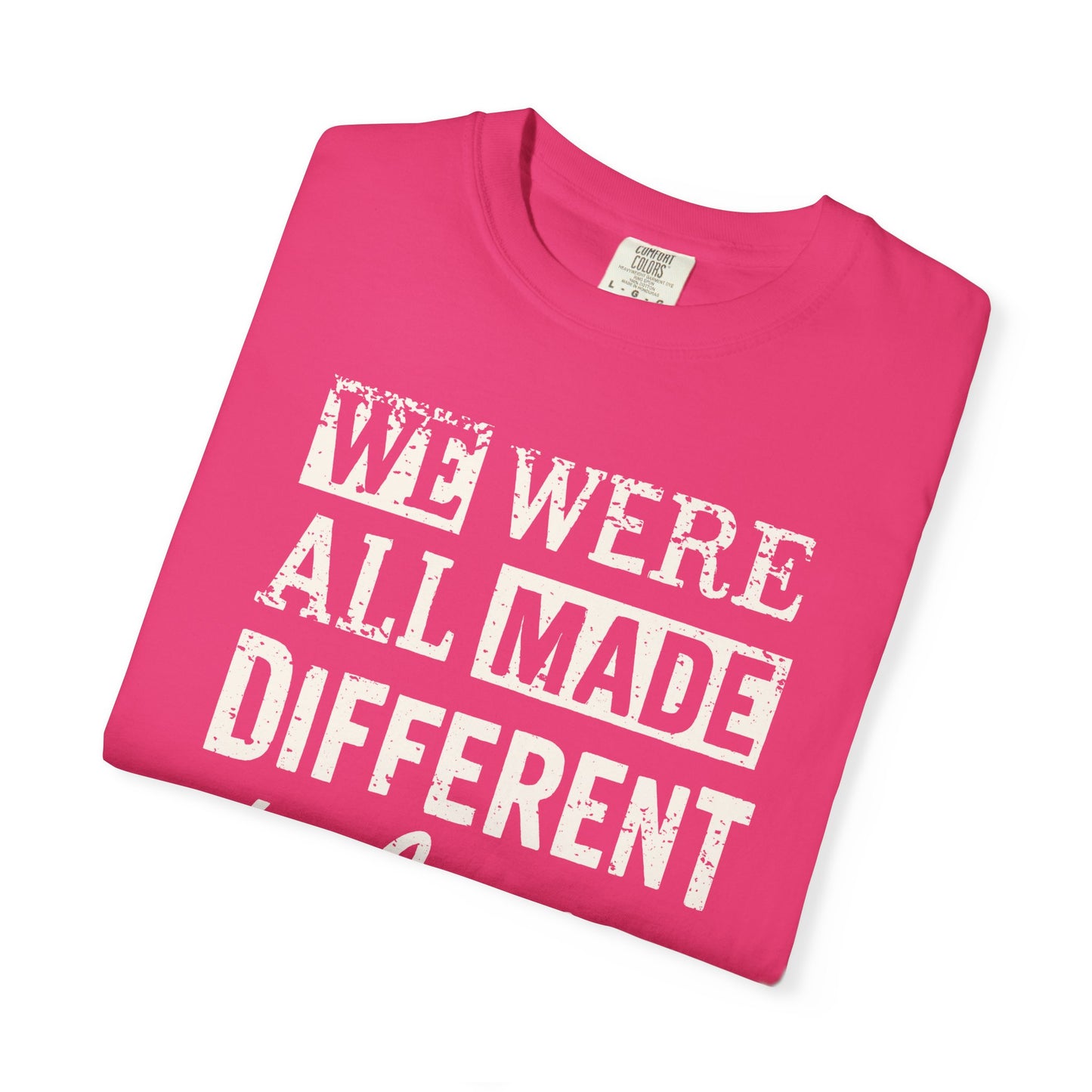 We Were All Made Different Protest Shirt Social Justice T-Shirt Anti-Trump Merch Comfort Colors Anti-Fascism Resistance Gear Protest Apparel