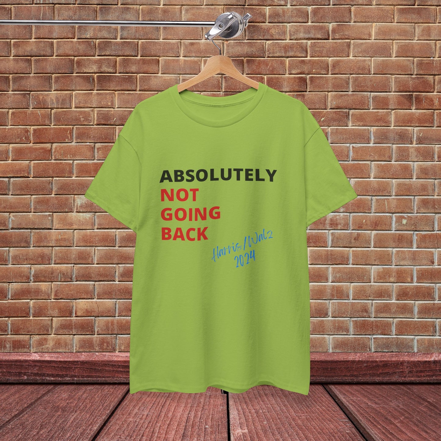 Absolutely Not Going Back Shirt- We're Not Going Back Tee-  Democrat Presidential Election T-Shirt