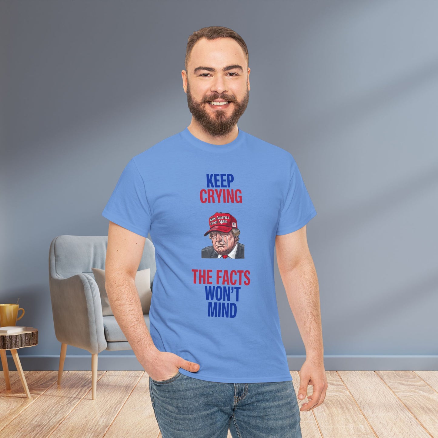 Keep Crying Facts Won't Mind Shirt- Humorous Anti-Fascism Tee-  Democrat Presidential Election T-Shirt