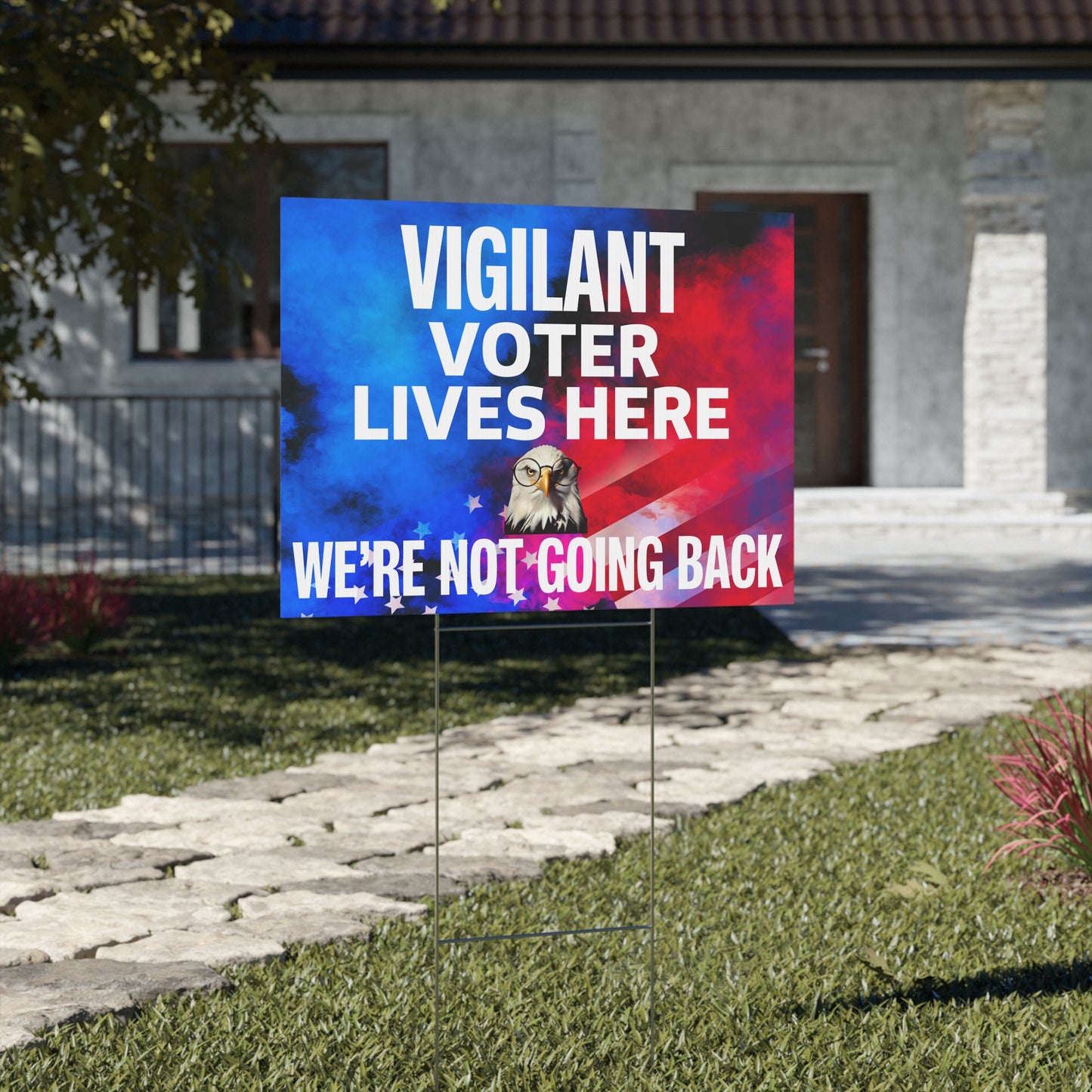 Vigilant Voter Lives Here Sign - We're Not Going Back Yard Sign - Patriotic Election Political Decor