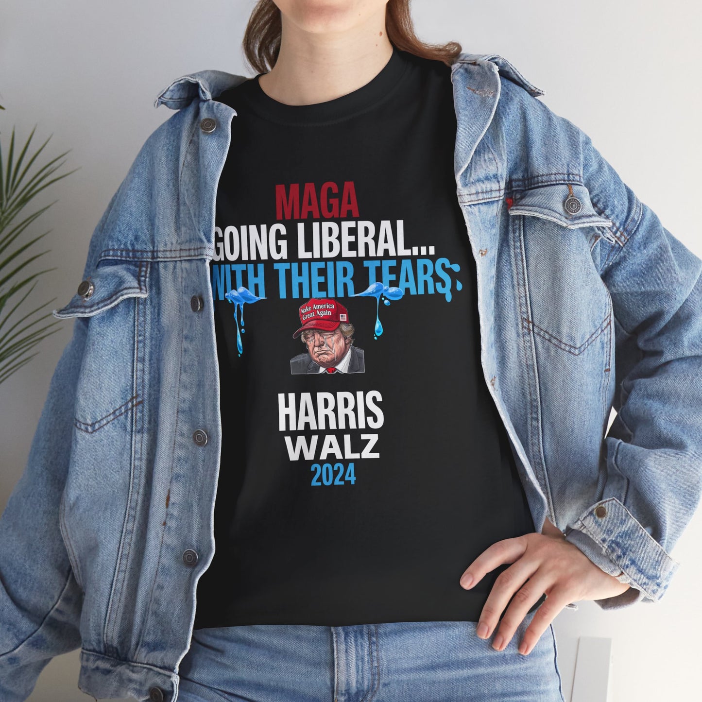 MAGA Going Liberal With Their Tears Shirt- Harris Walz Tee-  Democrat Presidential Election T-Shirt