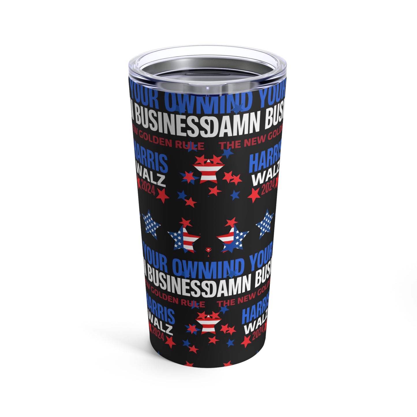 Mind Your Own Damn Business 2024 Tumbler 20oz - Save Democracy Freedom Tumbler