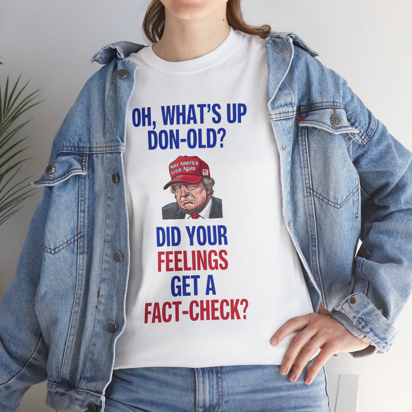 Did Your Feelings Get a Fact-Check? Shirt- Humorous Anti-Fascism Tee-  Democrat Presidential Election T-Shirt