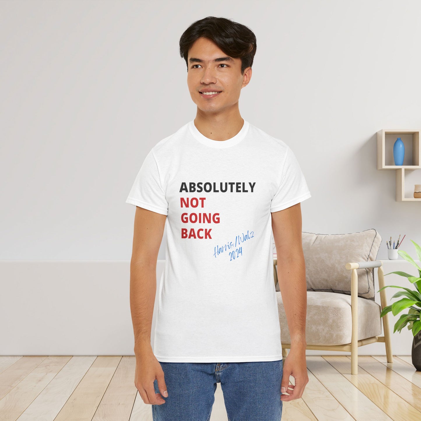 Absolutely Not Going Back Shirt- We're Not Going Back Tee-  Democrat Presidential Election T-Shirt