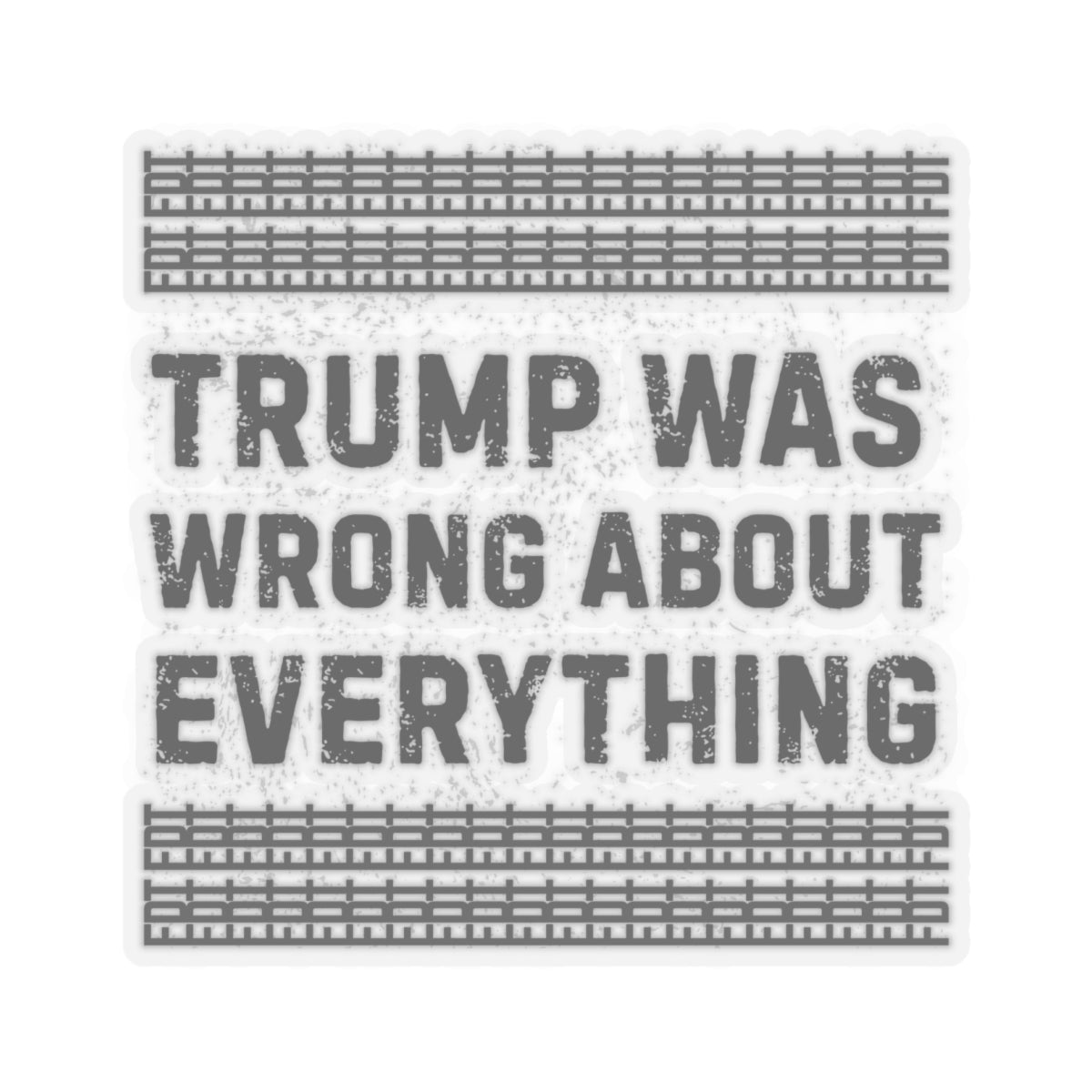 Resist Sticker FDT Anti Trump Was Wrong About Everything Political Decal Protest Sticker Activist Anti-Fascism Resistance Decal
