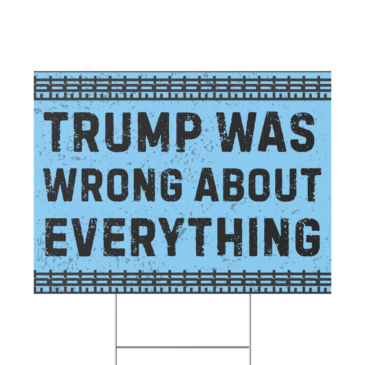 FDT Political Yard Sign Anti Trump Was Wrong About Everything Protest Sign Resistance Political Yard Decor Resist Anti-Fascism Activism Gear