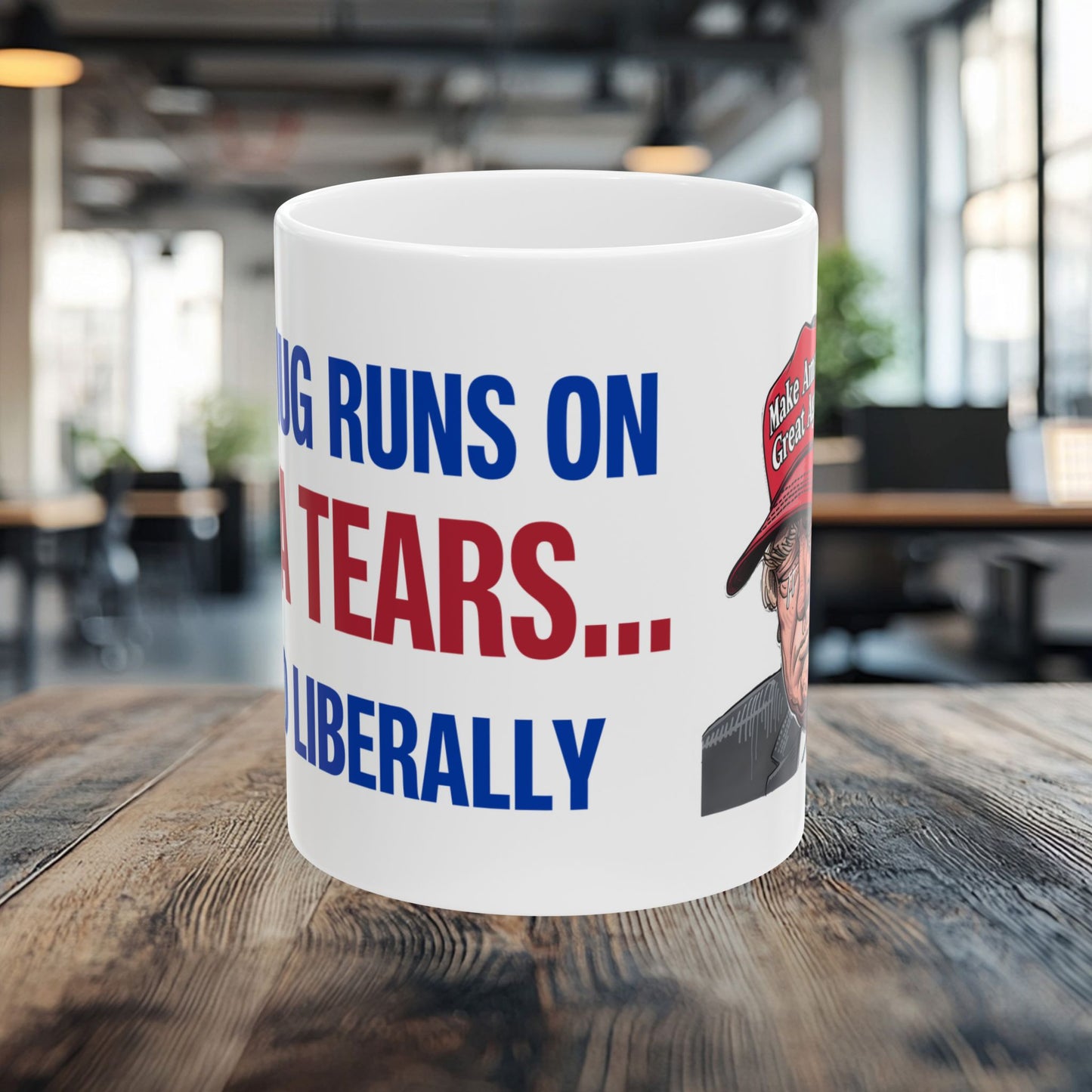 This Mug Runs on MAGA Tears Served Liberally Coffee Mug (11oz, 15oz)