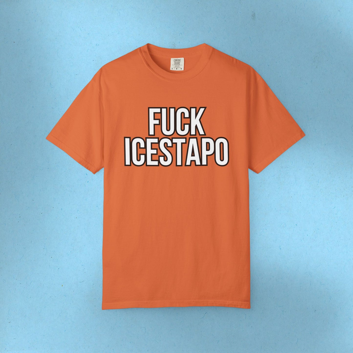 F*ck ICESTAPO Tee Protest Shirt Foxtrot Delta Tango Fck Donald Trump Anti-Fascism Abolish ICE Gestapo Comfort Colors Ring-Spun Cotton Tshirt