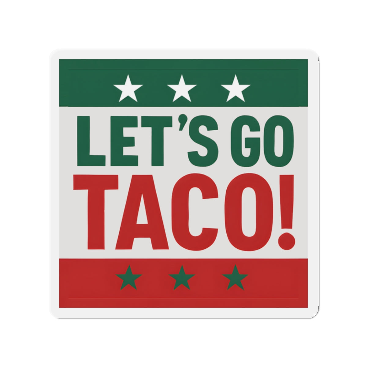 Political Magnet Anti-Trump Merch Let's Go Taco Fuck Donald Trump Car Magnet Political FDT Resist Protest Gear Anti-Fascism Mexican Sign