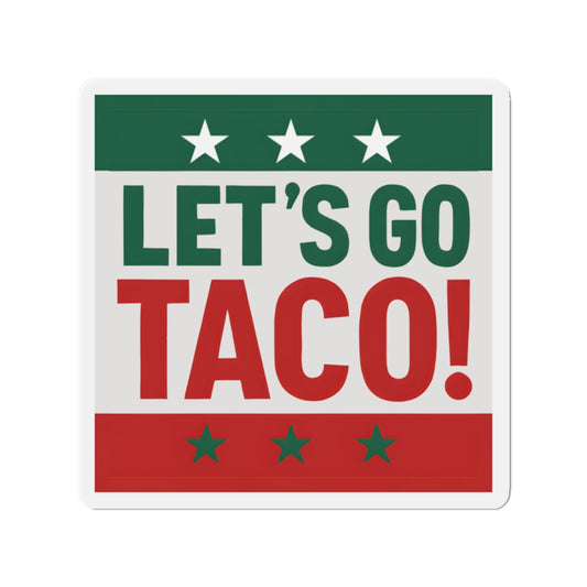 Political Magnet Anti-Trump Merch Let's Go Taco Fuck Donald Trump Car Magnet Political FDT Resist Protest Gear Anti-Fascism Mexican Sign