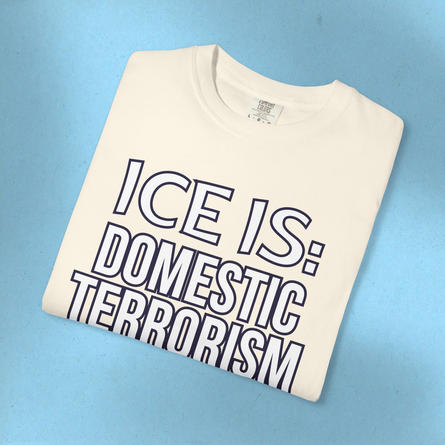 Abolish IceI-Is Tee Protest Shirt Foxtrot Delta Tango Fck Donald Trump Anti-Fascism Abolish ICE Gestapo Comfort Colors Cotton Tshirt