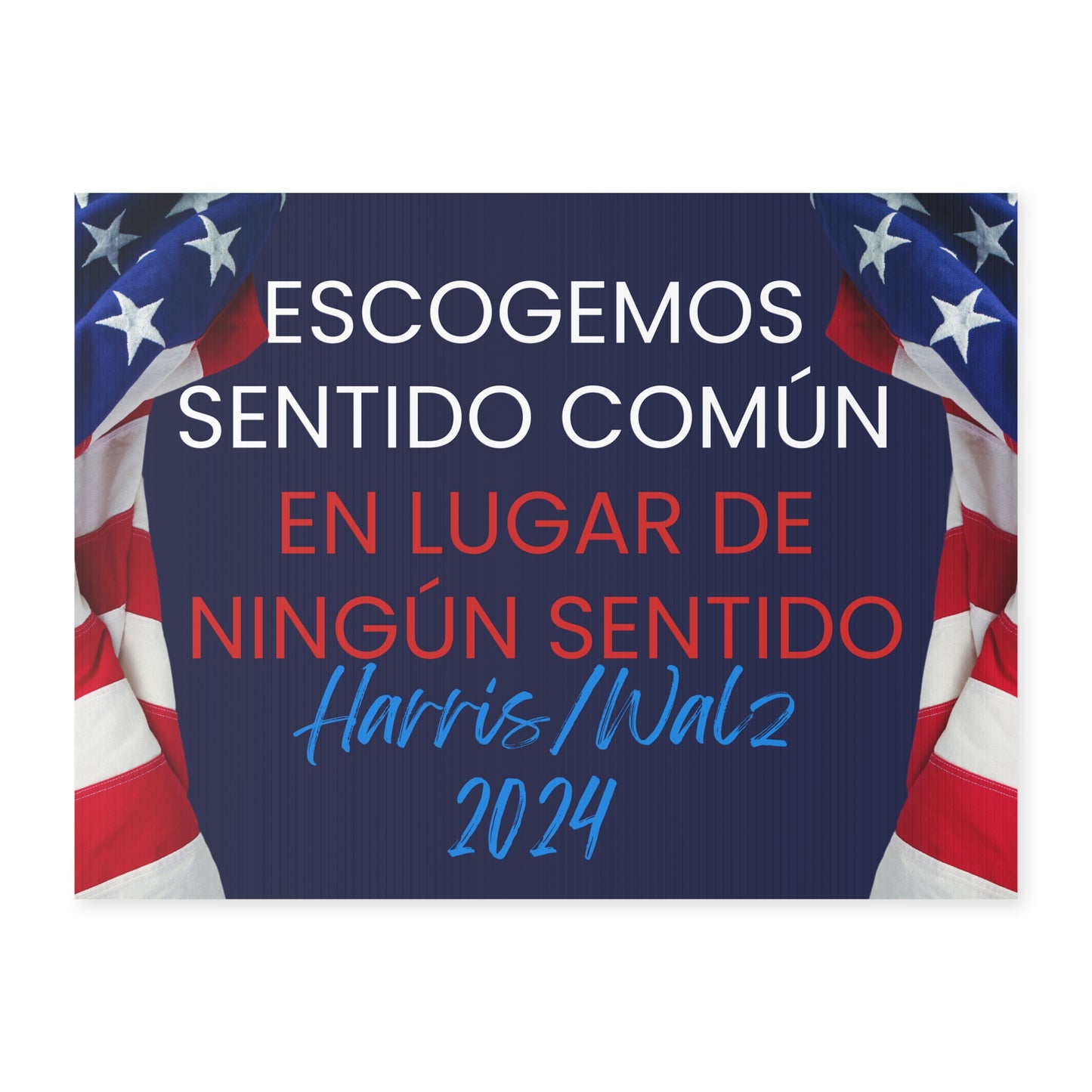 Escogemos Sentido Común En Lugar de Ningún Sentido Yard Sign - Harris/Walz 2024 Sign in Spanish - Patriotic Election Political Decor