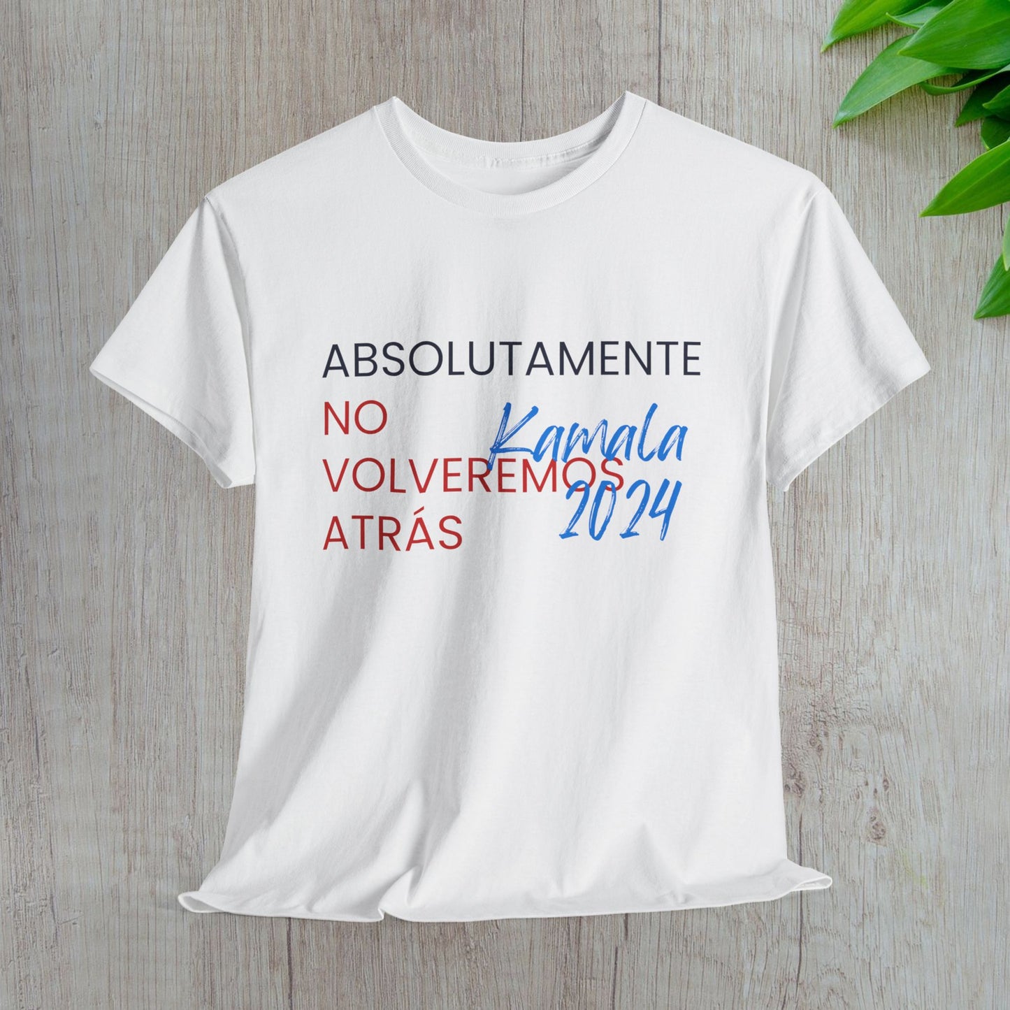 Absolutamente No Volveremos Atrás Shirt- We're Not Going Back en Español Save Democracy Tee-  Democrat Presidential Election T-Shirt