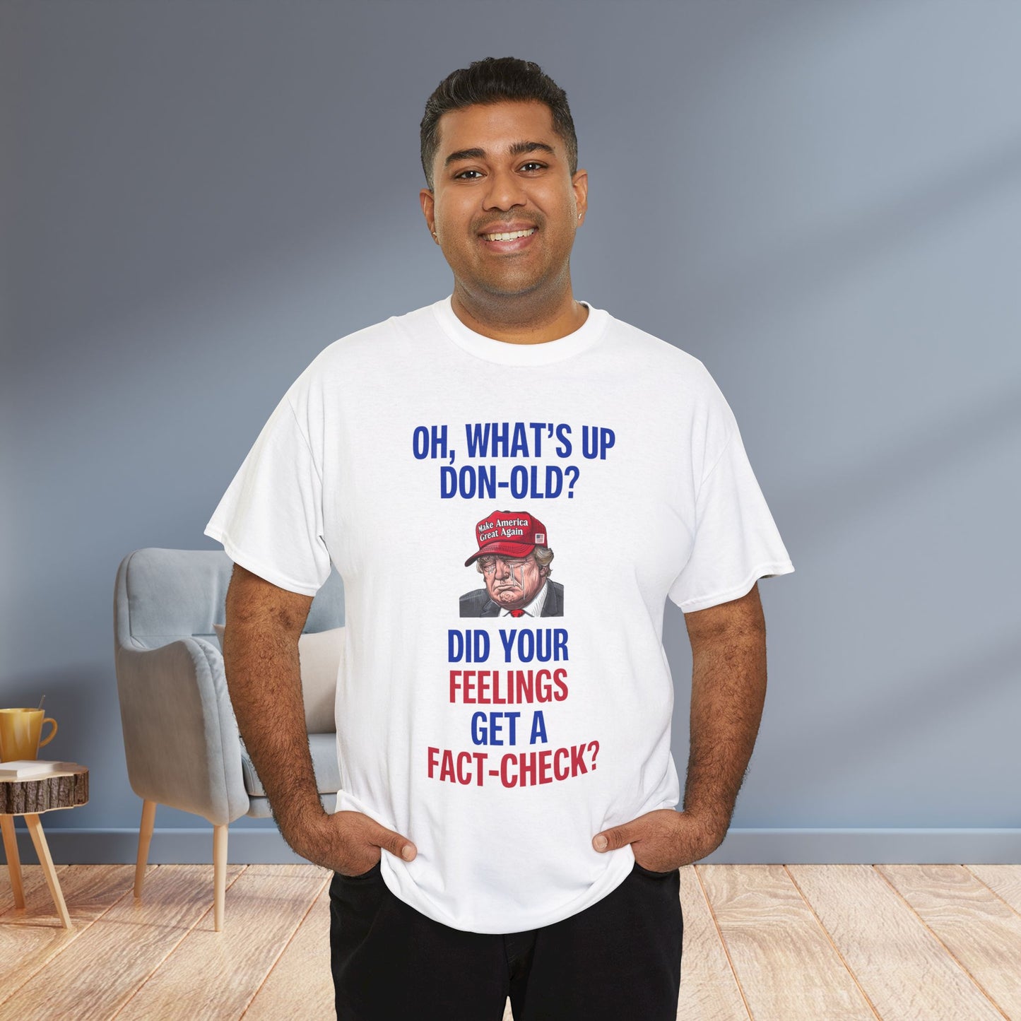 Did Your Feelings Get a Fact-Check? Shirt- Humorous Anti-Fascism Tee-  Democrat Presidential Election T-Shirt