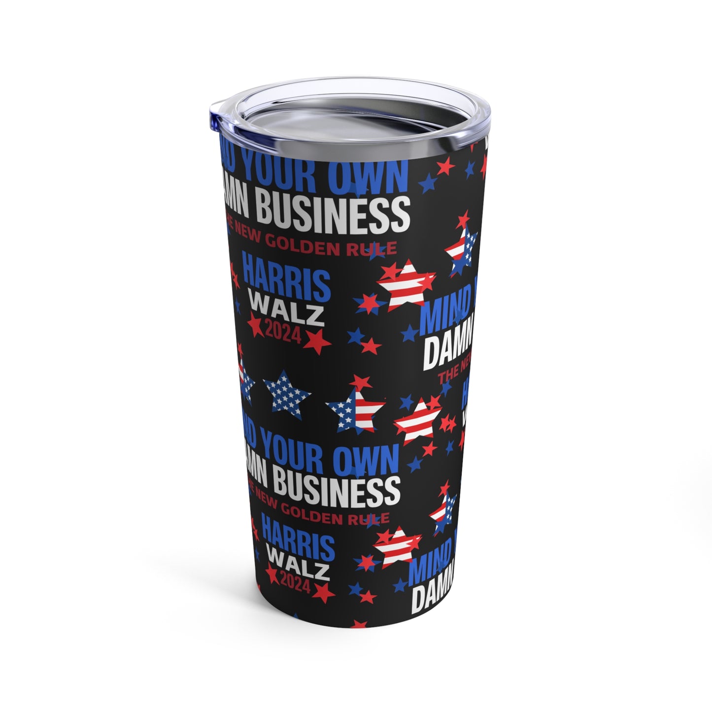 Mind Your Own Damn Business 2024 Tumbler 20oz - Save Democracy Freedom Tumbler