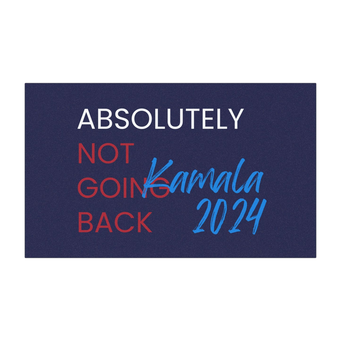 Absolutely Not Going Back Car Magnet - Harris/Walz 2024 Magnet