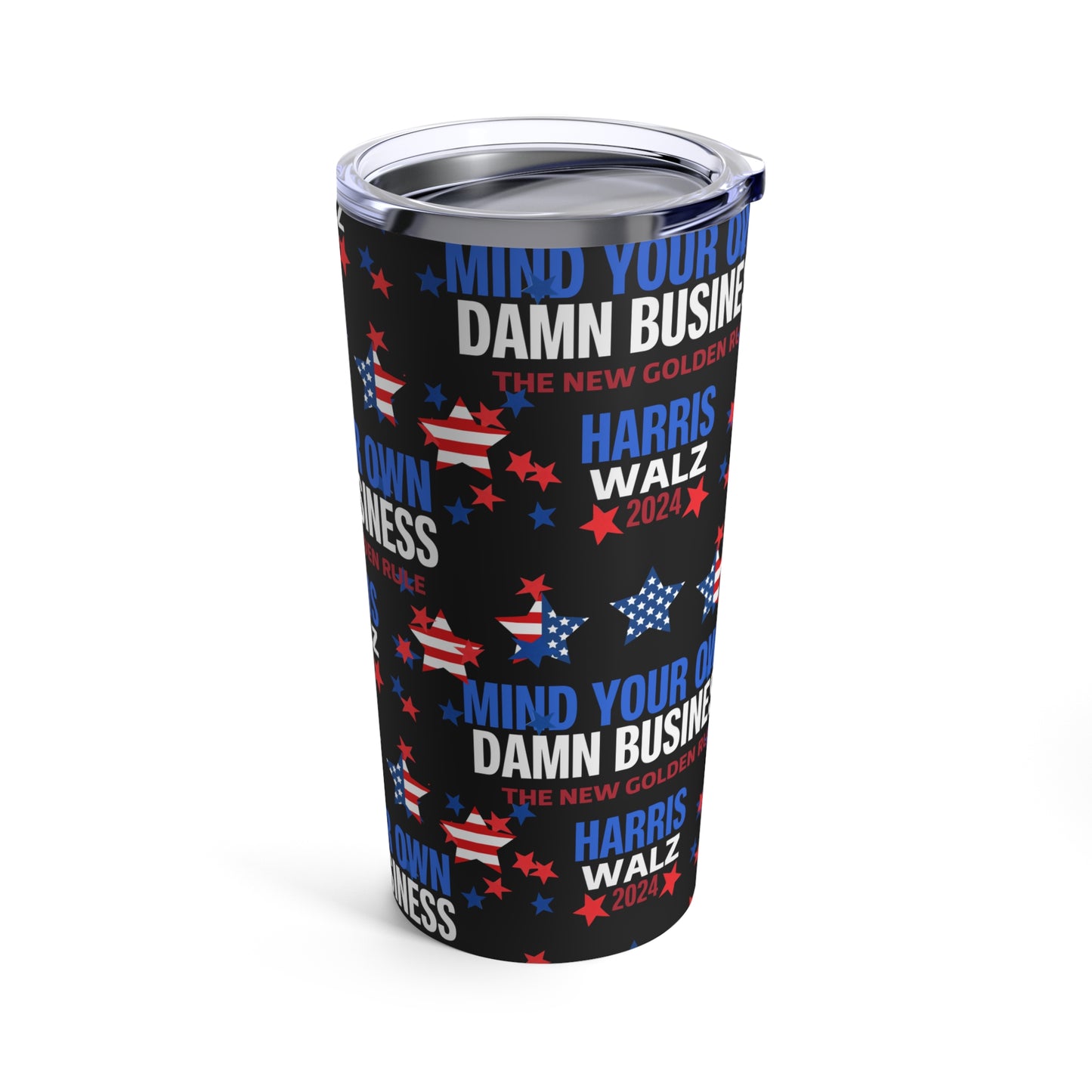 Mind Your Own Damn Business 2024 Tumbler 20oz - Save Democracy Freedom Tumbler