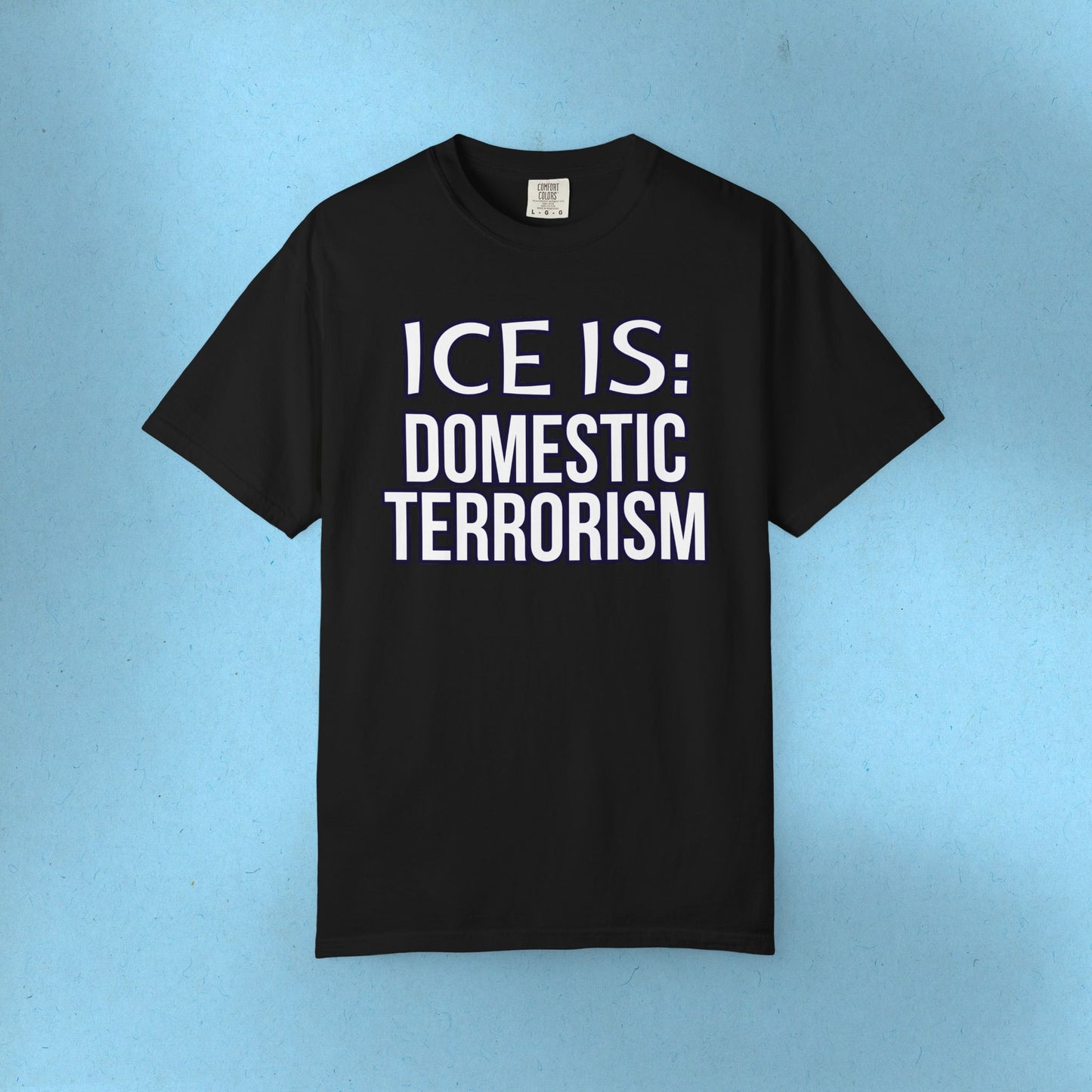 Abolish IceI-Is Tee Protest Shirt Foxtrot Delta Tango Fck Donald Trump Anti-Fascism Abolish ICE Gestapo Comfort Colors Cotton Tshirt