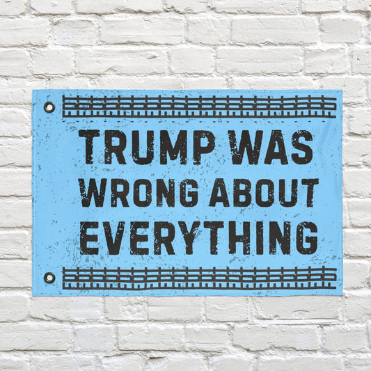 FDT Protest Flag Double Sided Anti Trump Was Wrong About Everything Resistance Political Yard Sign Anti-Fascism Activism Gear Outdoor Banner