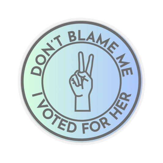 Resist Sticker Anti-Trump Merch Don't Blame Me I Voted for Her Political Decal FDT Protest Sticker Activist Anti-Fascism Resistance Decal