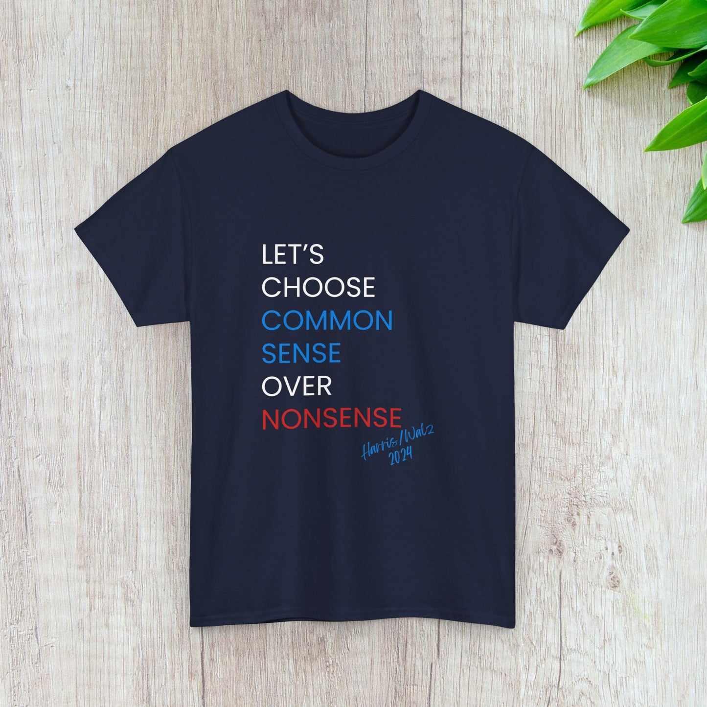 I Choose Common Sense Over Nonsense Shirt - We're Not Going Back Tee -  Democrat Presidential Election T-Shirt