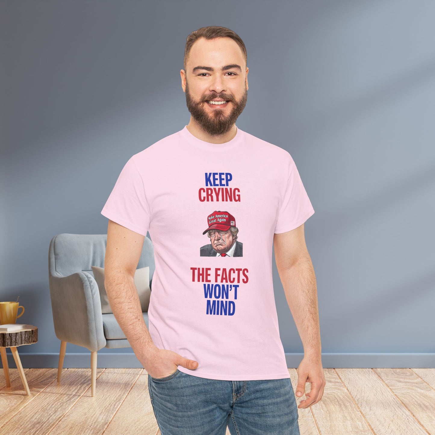 Keep Crying Facts Won't Mind Shirt- Humorous Anti-Fascism Tee-  Democrat Presidential Election T-Shirt