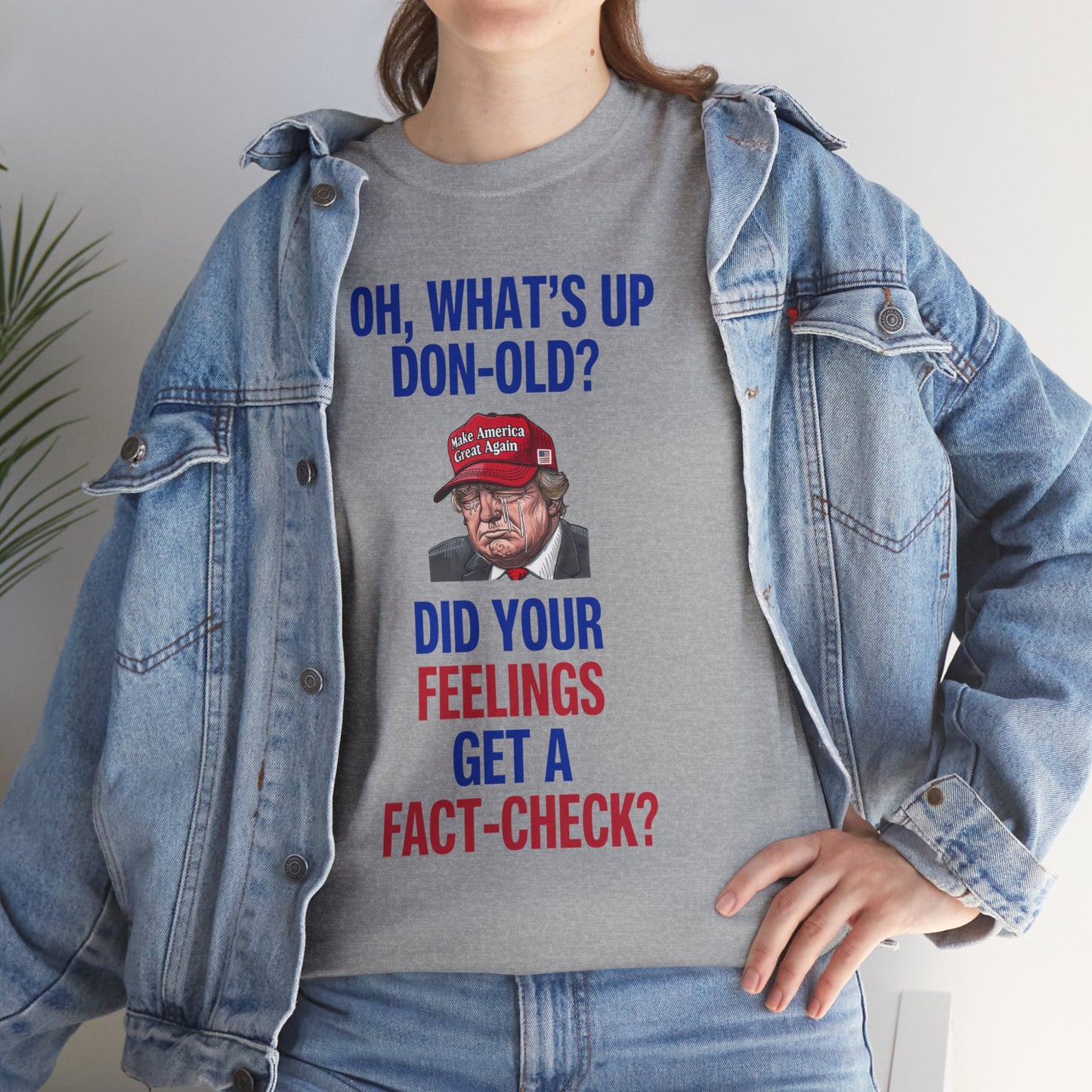 Did Your Feelings Get a Fact-Check? Shirt- Humorous Anti-Fascism Tee-  Democrat Presidential Election T-Shirt