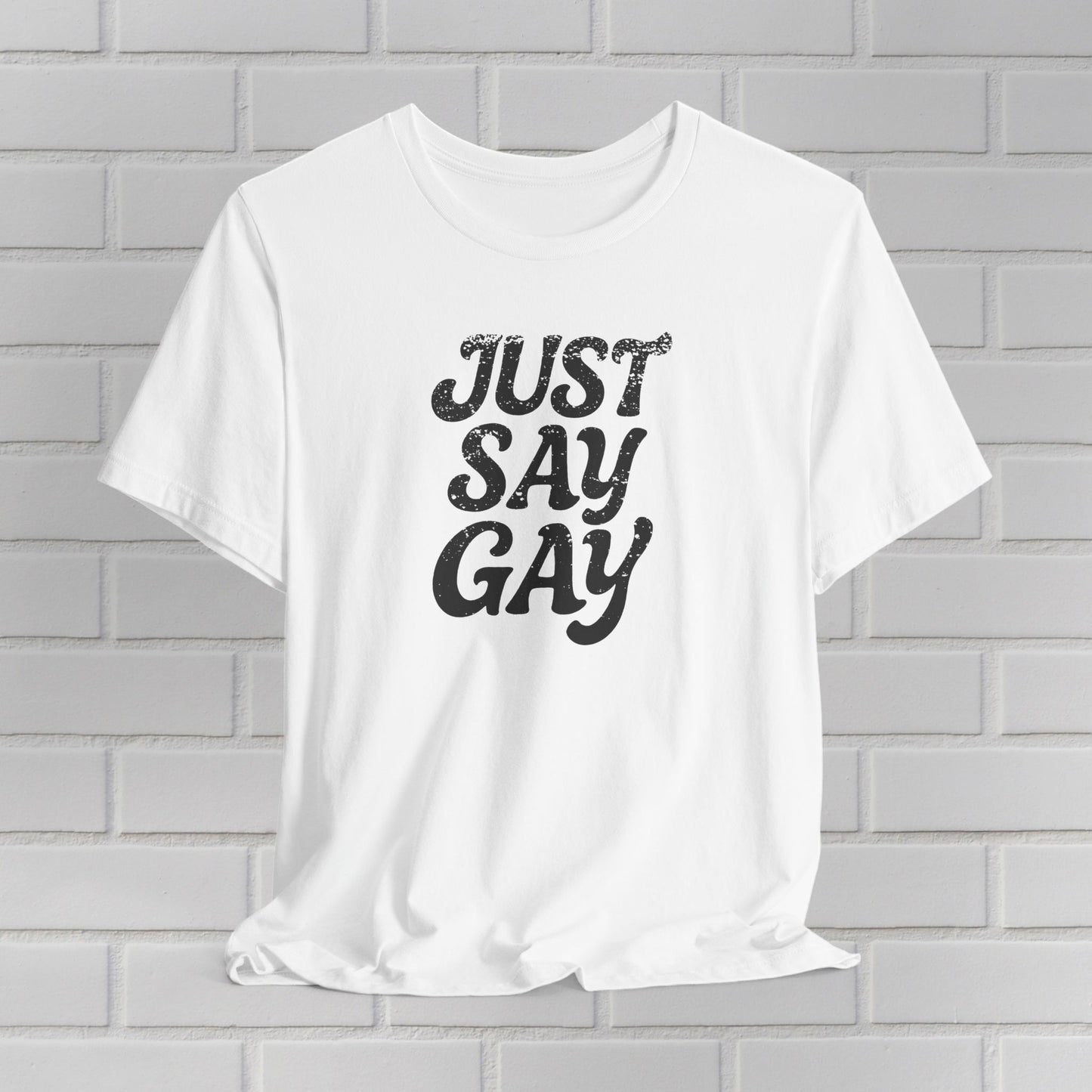 LGBTQIA Tee Just Say Gay Protest Shirt Social Justice LGBTQ Queer Lesbian Bisexual Trans Gay Pride Ring-Spun Cotton TShirt Express Shipping
