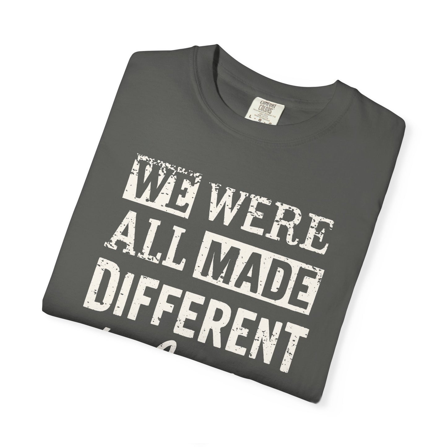 We Were All Made Different Protest Shirt Social Justice T-Shirt Anti-Trump Merch Comfort Colors Anti-Fascism Resistance Gear Protest Apparel