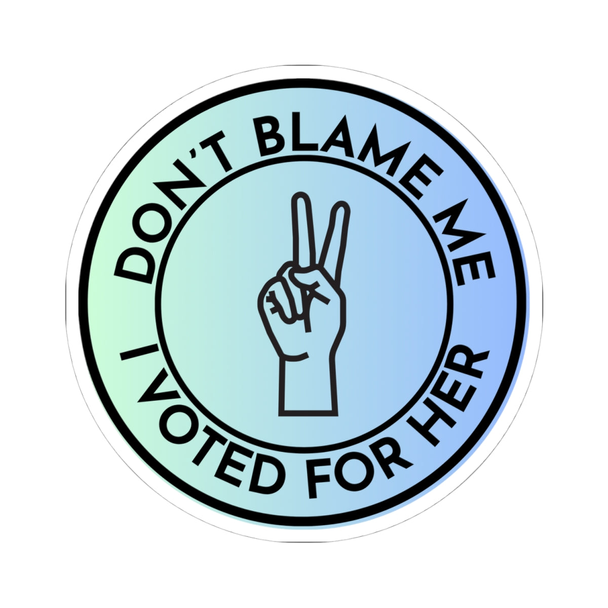 Resist Sticker Anti-Trump Merch Don't Blame Me I Voted for Her Political Decal FDT Protest Sticker Activist Anti-Fascism Resistance Decal