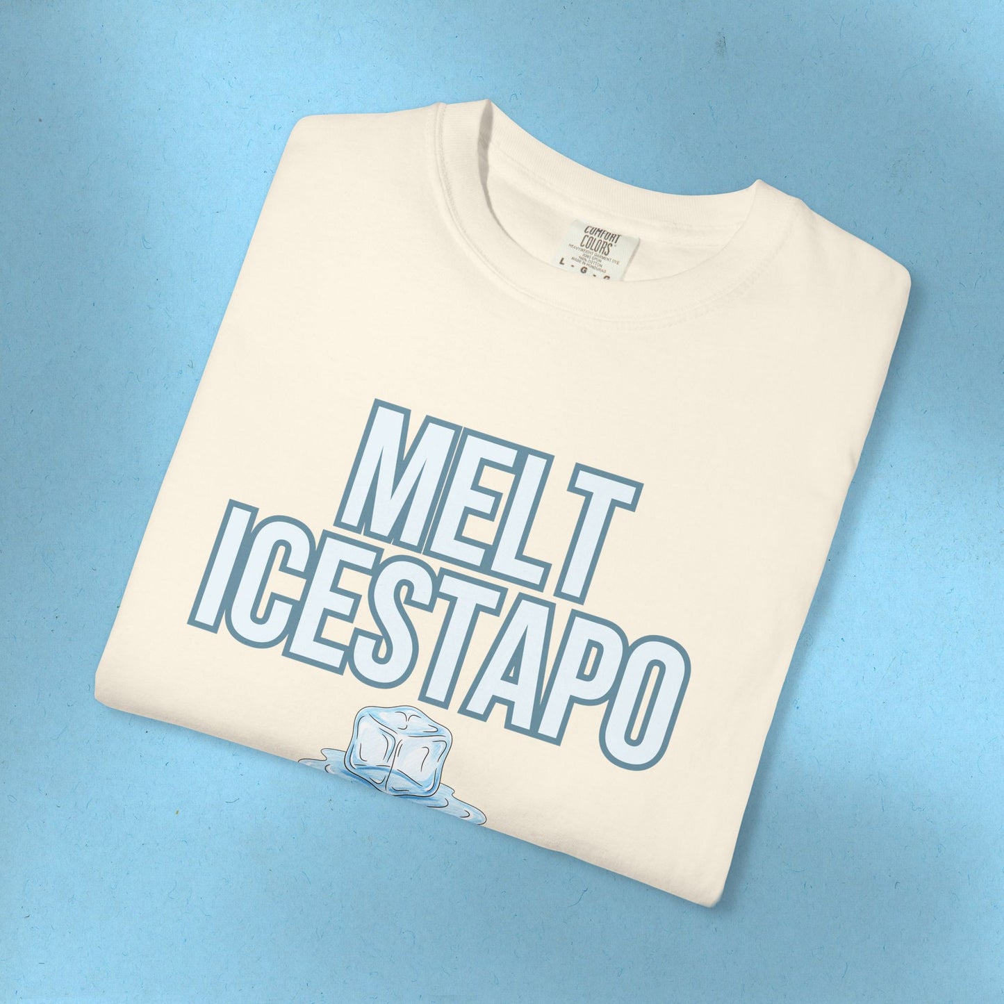 MELT ICESTAPO Tee Protest Shirt Foxtrot Delta Tango Fck Donald Trump Anti-Fascism Abolish ICE Gestapo Comfort Colors Ring-Spun Cotton Tshirt