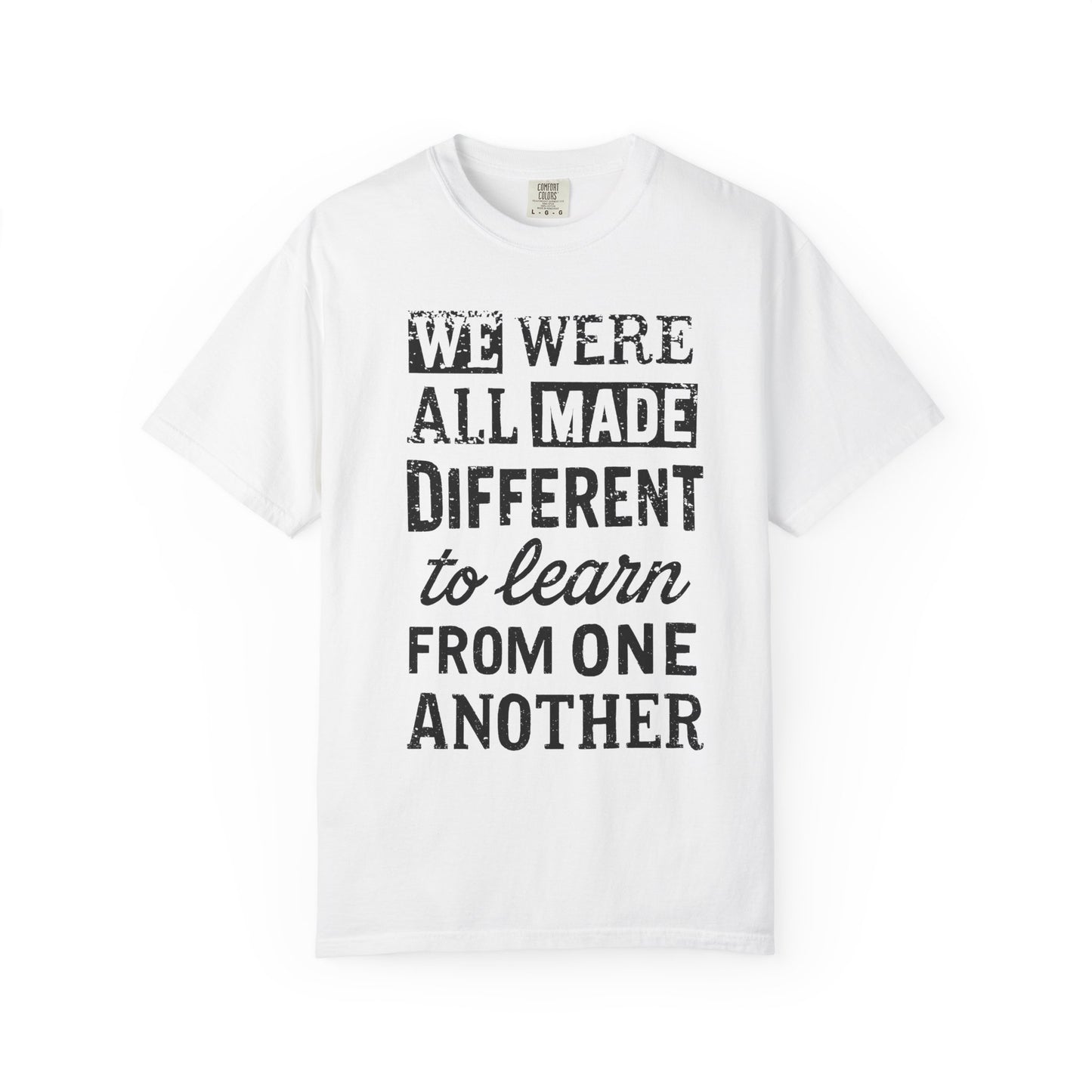 We Were All Made Different Protest Shirt Social Justice T-Shirt Anti-Trump Merch Comfort Colors Anti-Fascism Resistance Gear Protest Apparel