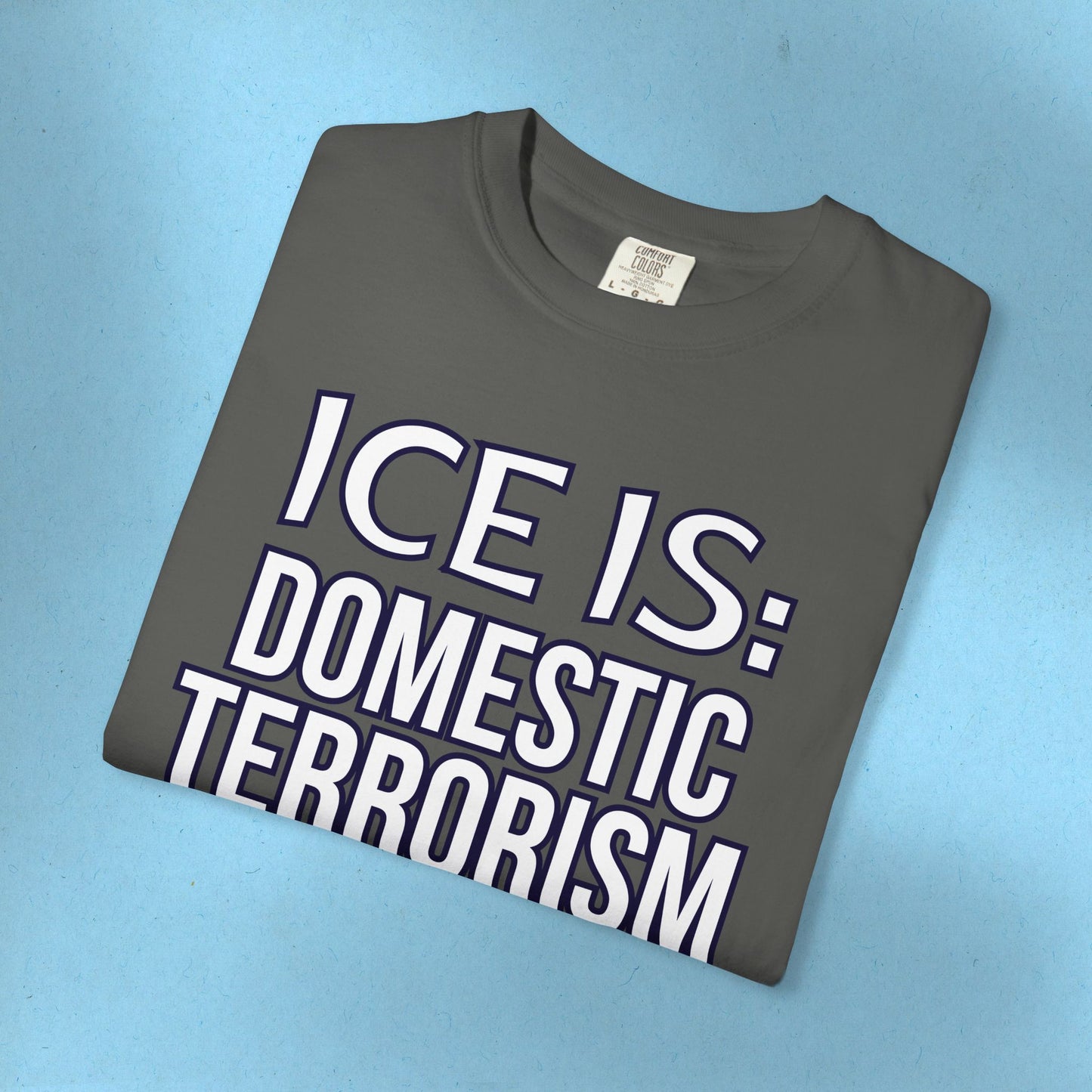 Abolish IceI-Is Tee Protest Shirt Foxtrot Delta Tango Fck Donald Trump Anti-Fascism Abolish ICE Gestapo Comfort Colors Cotton Tshirt