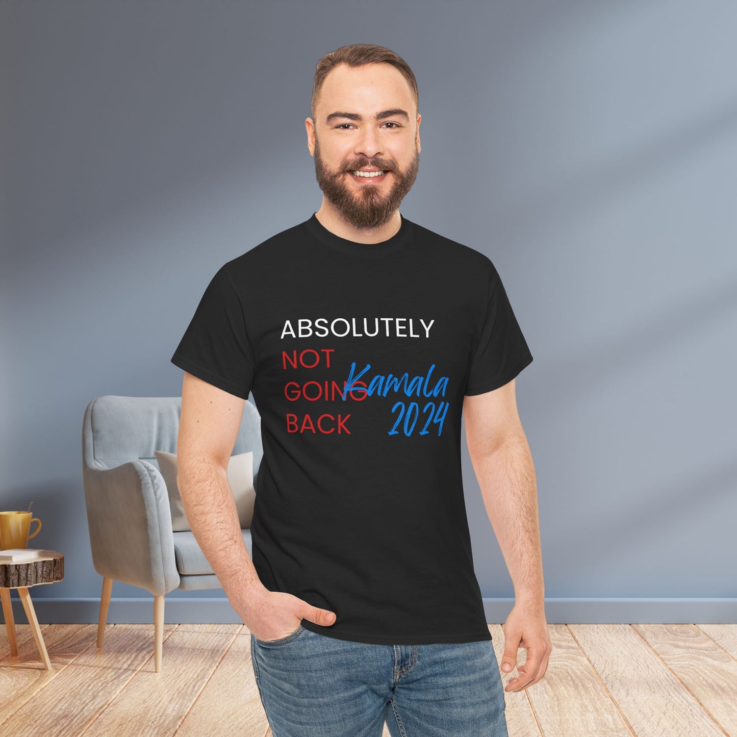 Absolutely Not Going Back Shirt- We're Not Going Back Tee-  Democrat Presidential Election T-Shirt