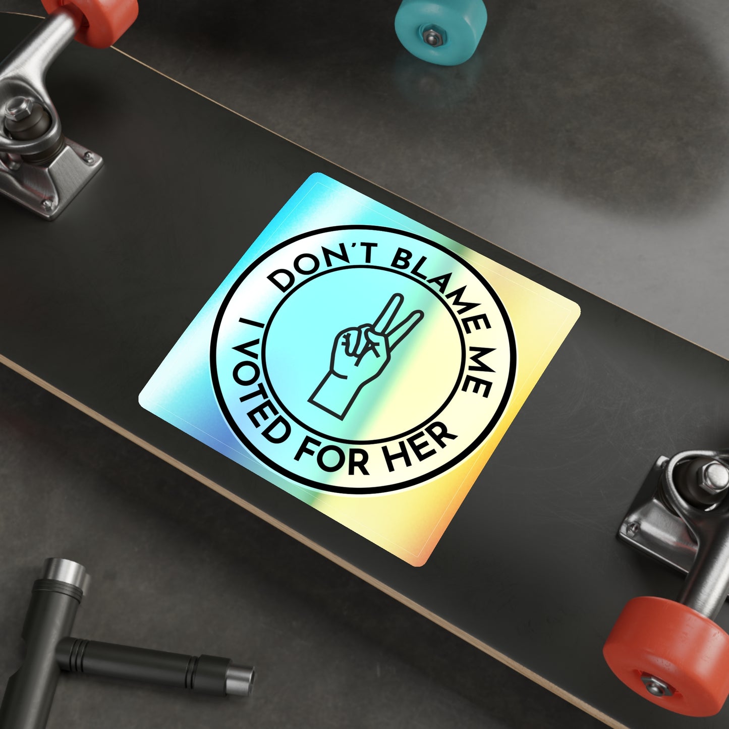 Resist Sticker Holographic Anti-Trump Merch Don't Blame Me I Voted for Her Political Decal FDT Protest Sticker Anti-Fascism Resistance Decal