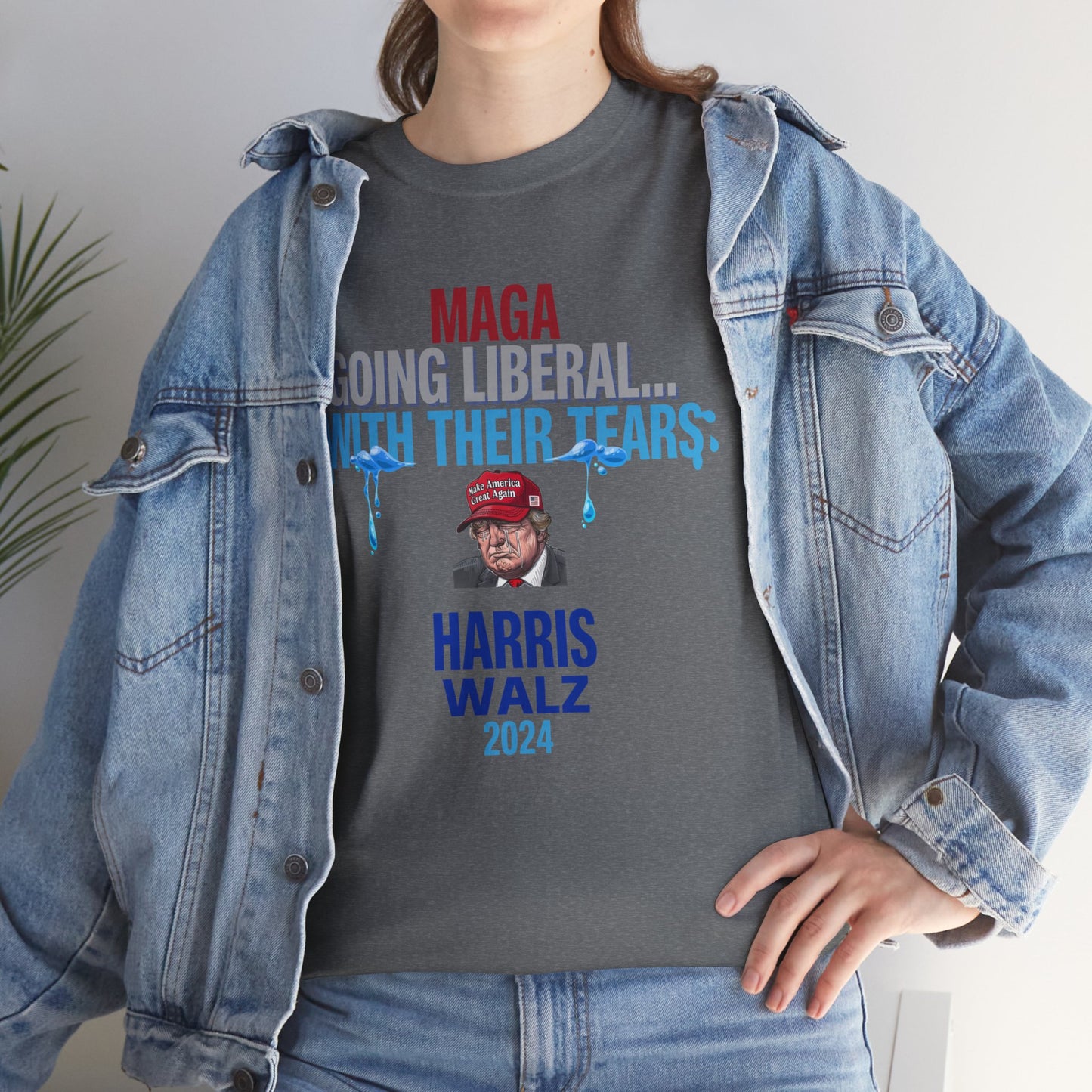 MAGA Going Liberal With Their Tears Shirt- Harris Walz Tee-  Democrat Presidential Election T-Shirt