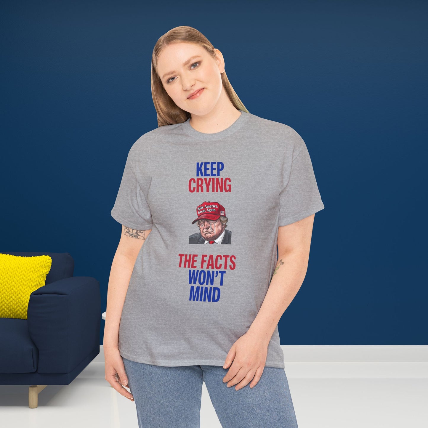 Keep Crying Facts Won't Mind Shirt- Humorous Anti-Fascism Tee-  Democrat Presidential Election T-Shirt