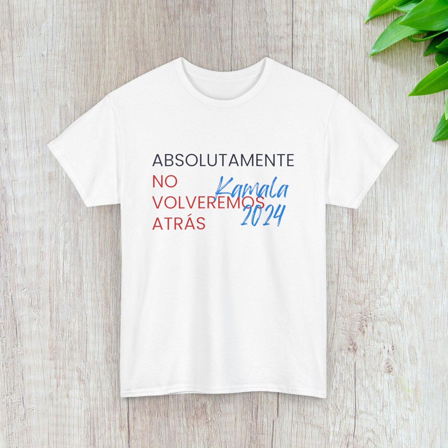 Absolutamente No Volveremos Atrás Shirt- We're Not Going Back en Español Save Democracy Tee-  Democrat Presidential Election T-Shirt