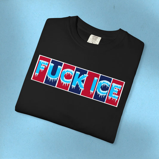 F*ck Ice Tee Protest Shirt Foxtrot Delta Tango F*ck Donald Trump Anti-Fascism Abolish Icestapo Comfort Colors Ring-Spun Cotton Tshirt