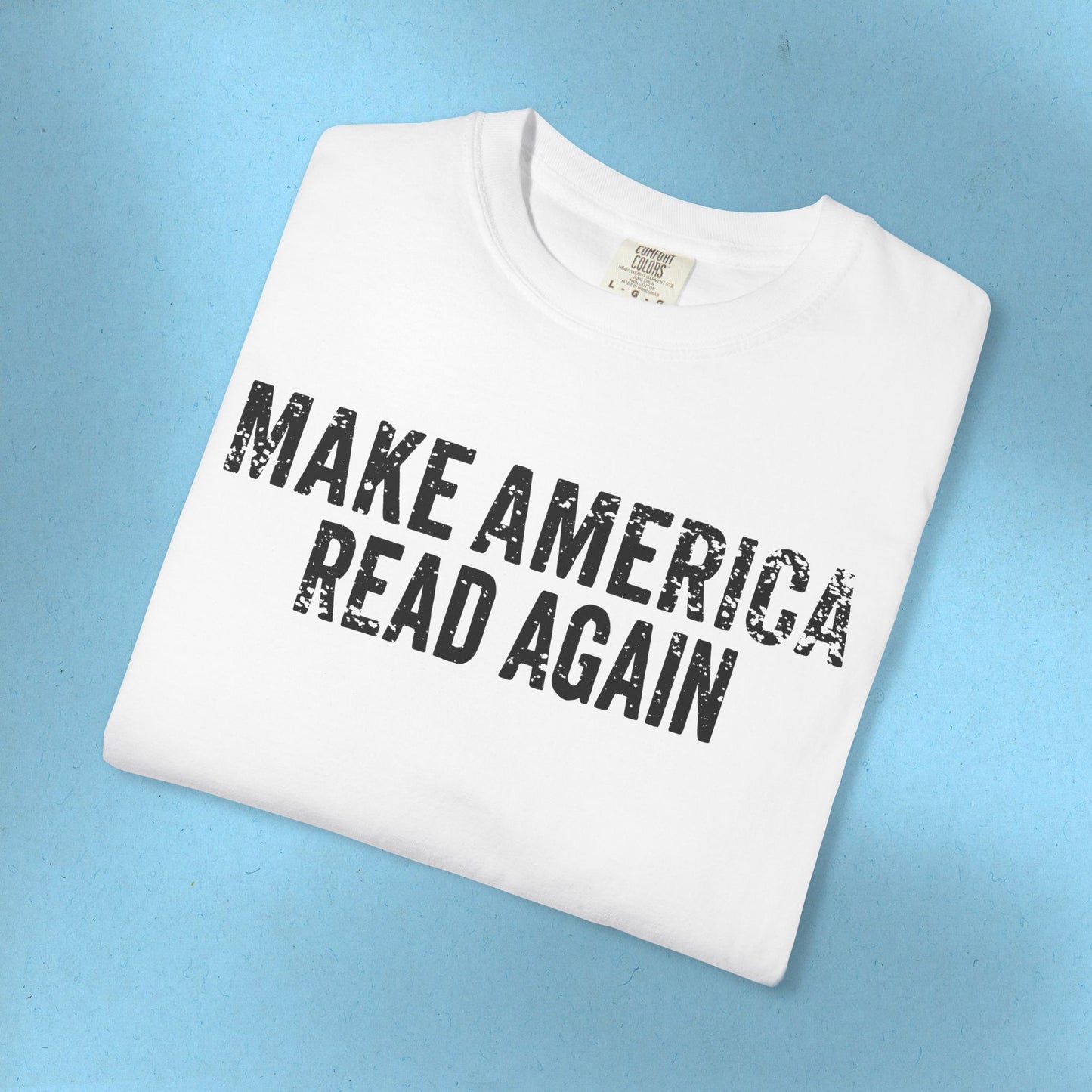 MARA Protest TShirt Make America Read Again Tee Social Justice Shirt Banned Books Comfort Colors Activist T-Shirt for Bookworm Anti Trump