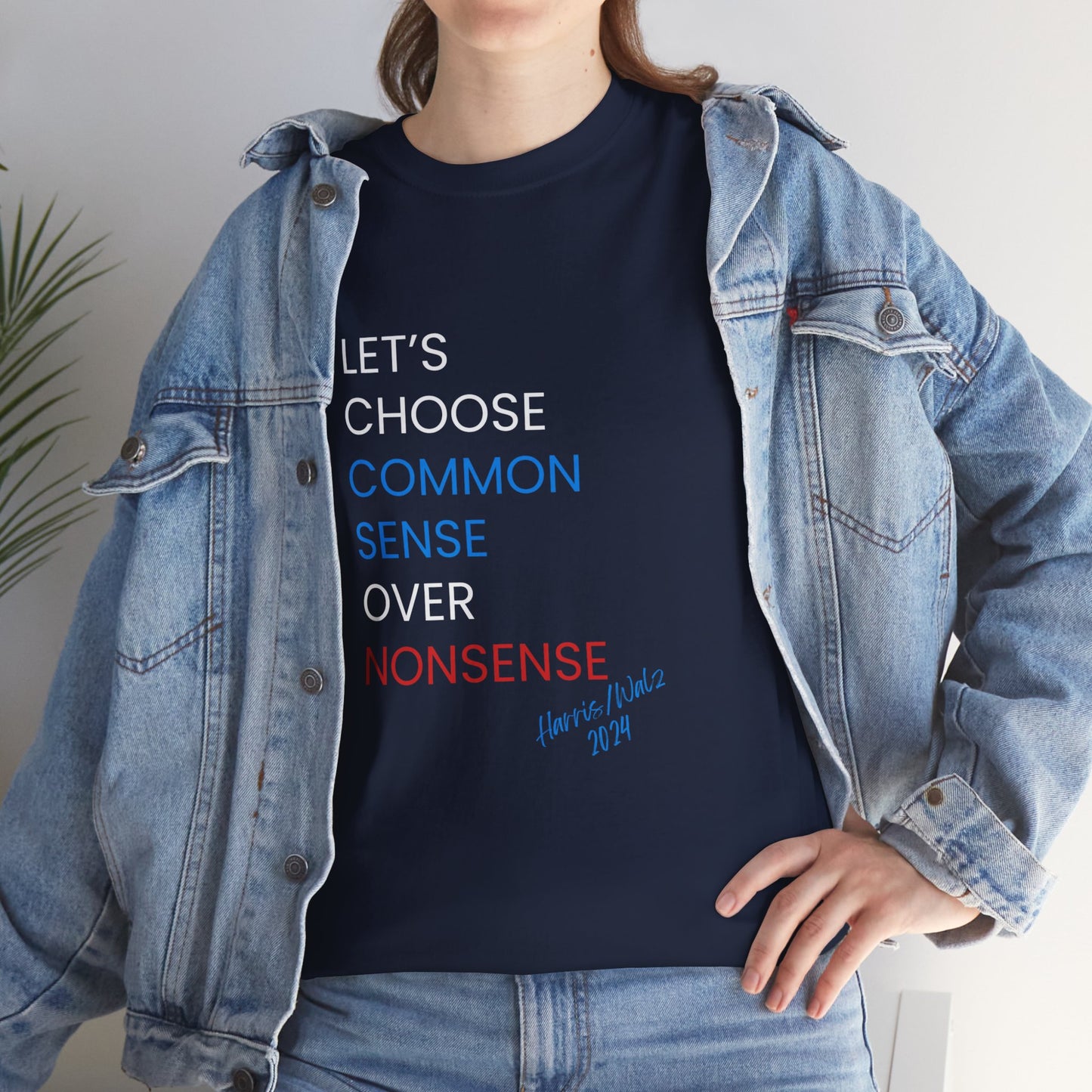 I Choose Common Sense Over Nonsense Shirt - We're Not Going Back Tee -  Democrat Presidential Election T-Shirt