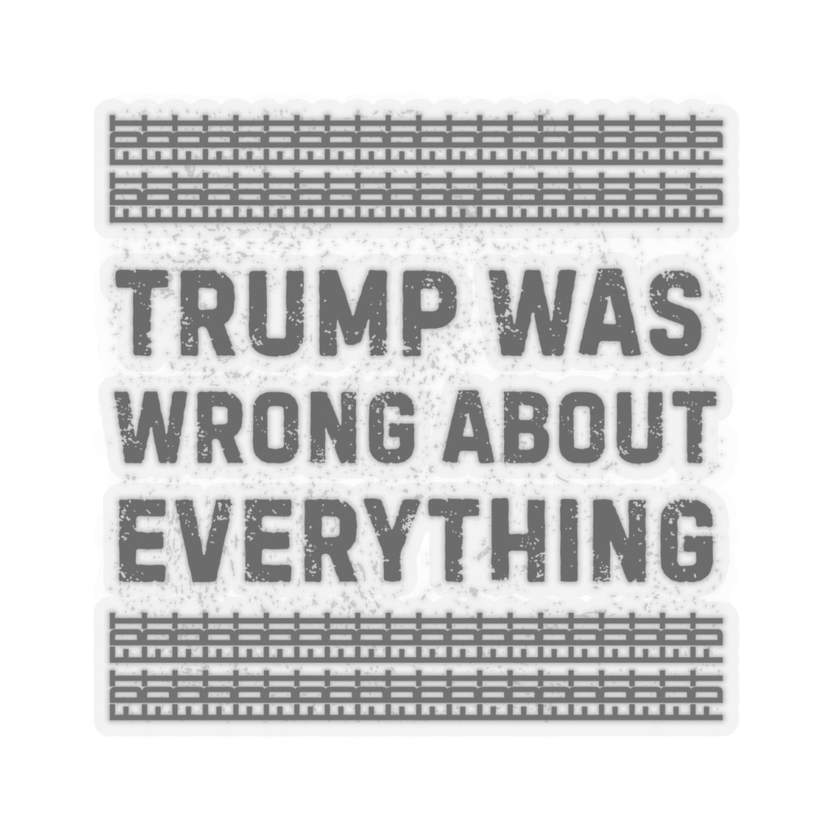 Resist Sticker FDT Anti Trump Was Wrong About Everything Political Decal Protest Sticker Activist Anti-Fascism Resistance Decal