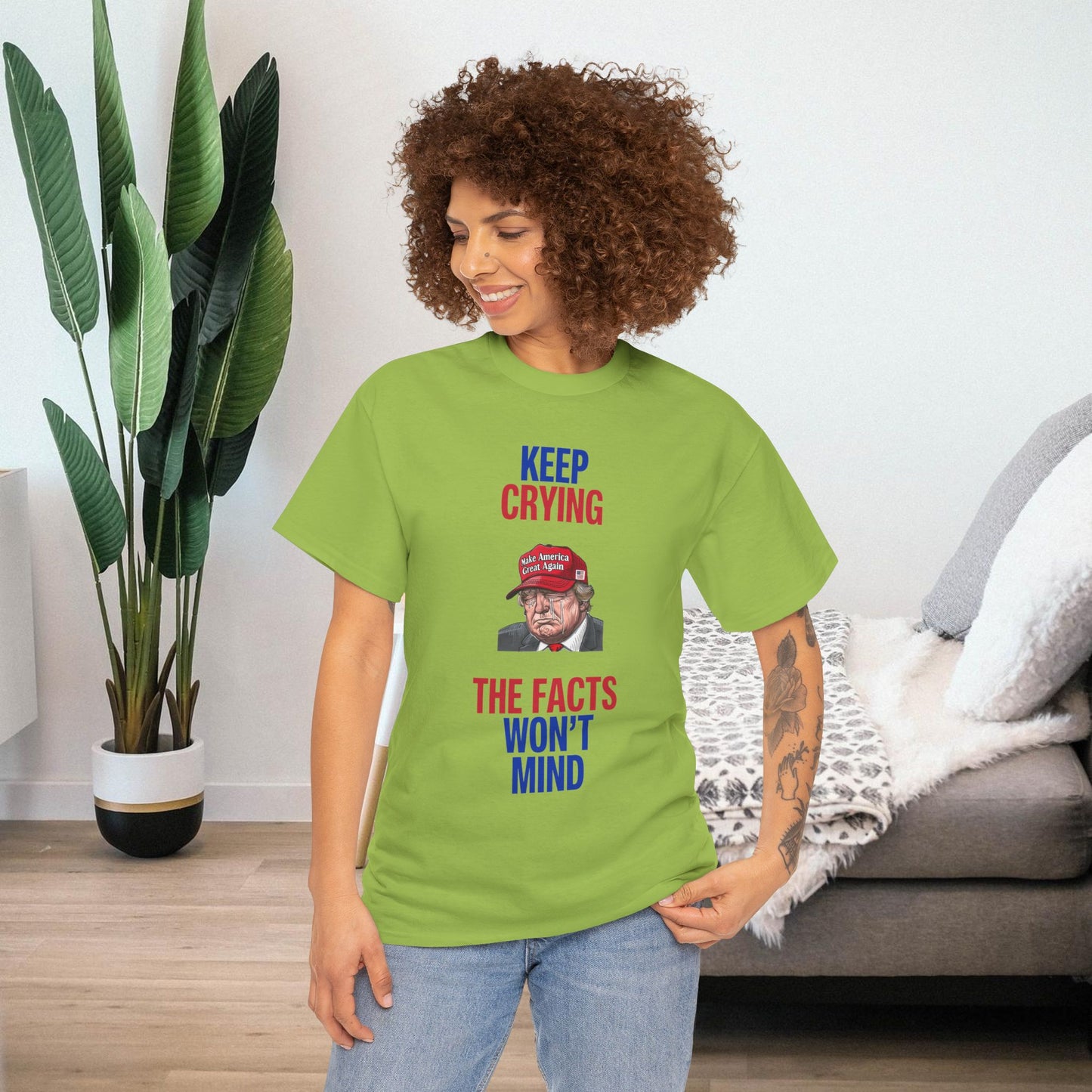 Keep Crying Facts Won't Mind Shirt- Humorous Anti-Fascism Tee-  Democrat Presidential Election T-Shirt