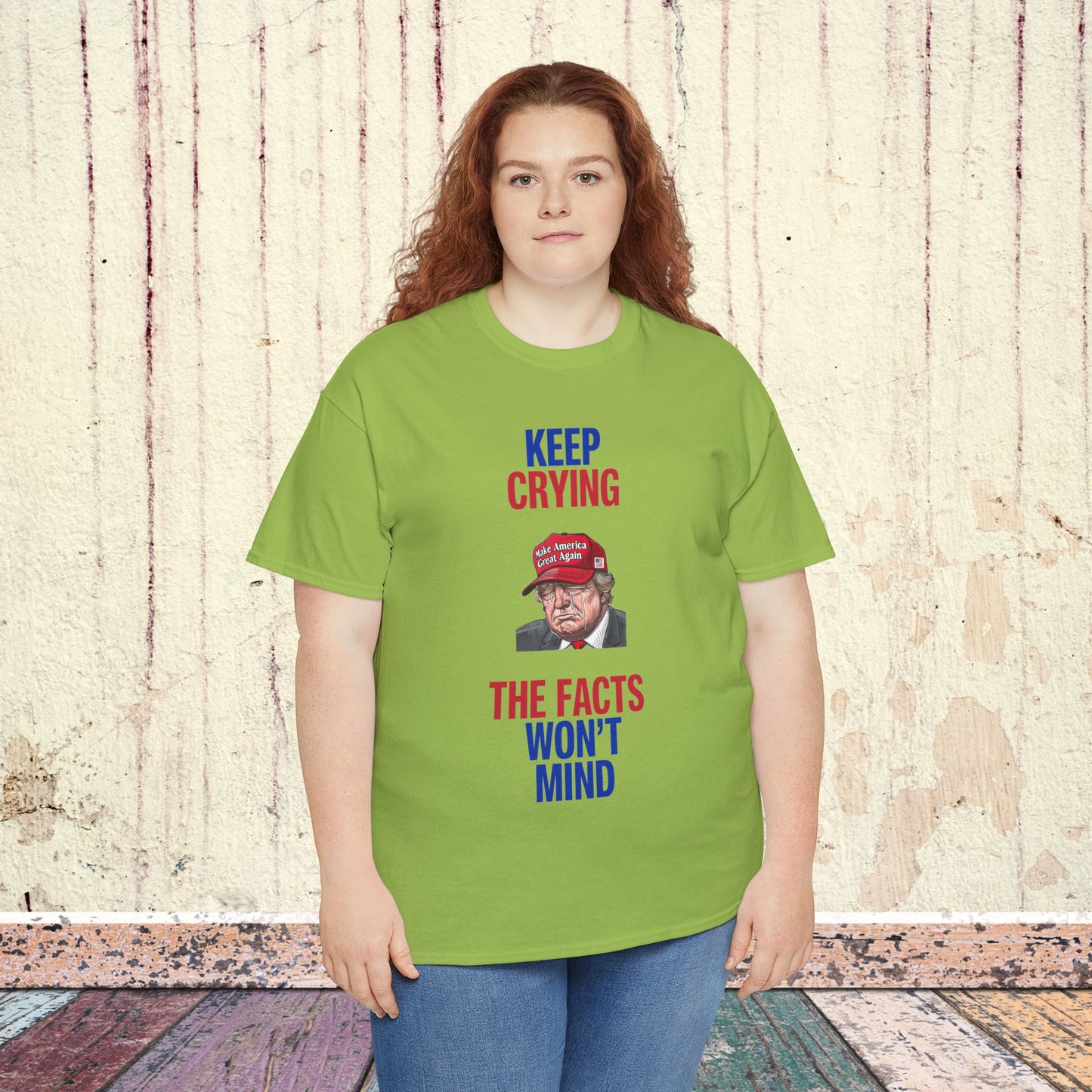 Keep Crying Facts Won't Mind Shirt- Humorous Anti-Fascism Tee-  Democrat Presidential Election T-Shirt