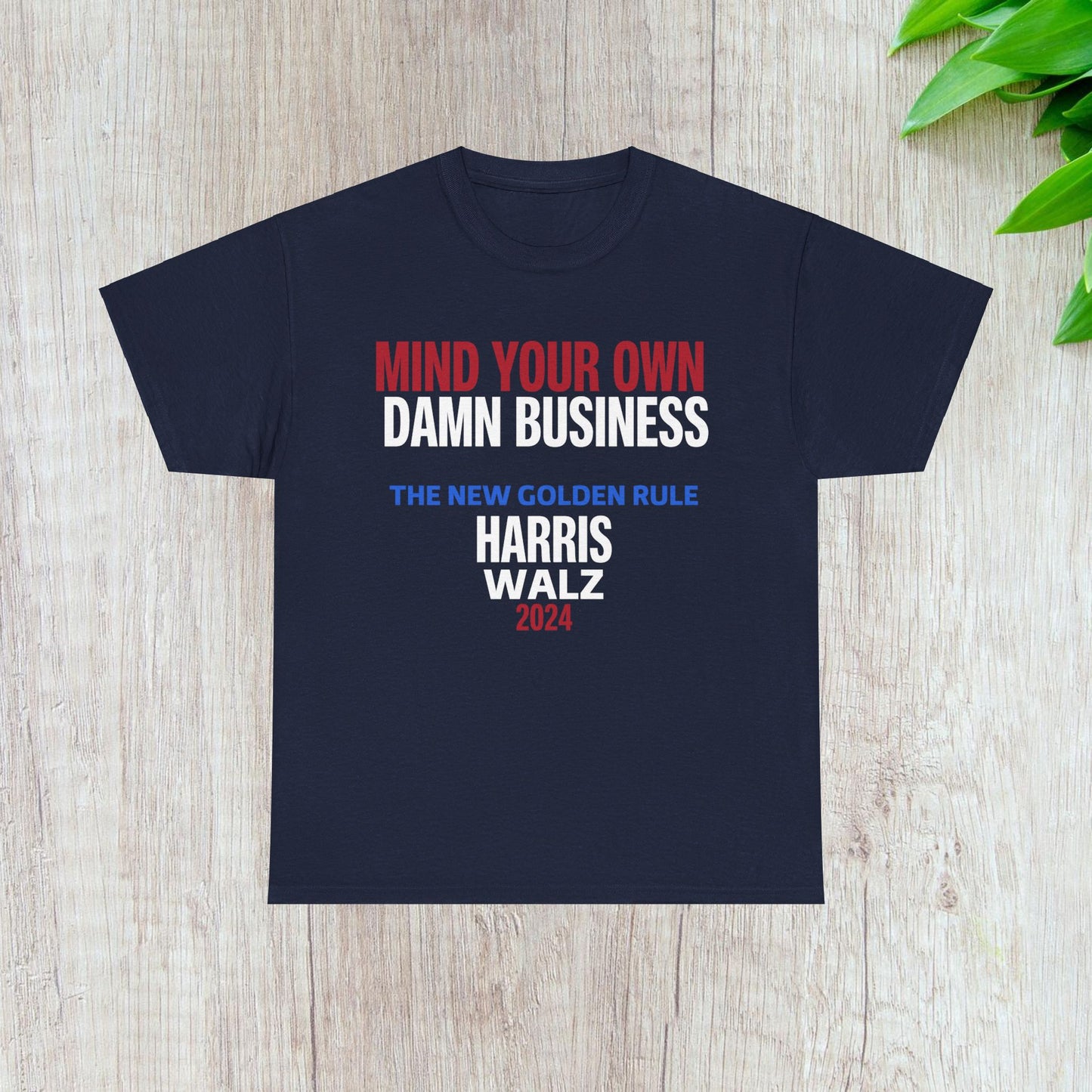 Mind Your Own Damn Business Shirt- Harris Walsh Tee-  Democrat Presidential Election T-Shirt