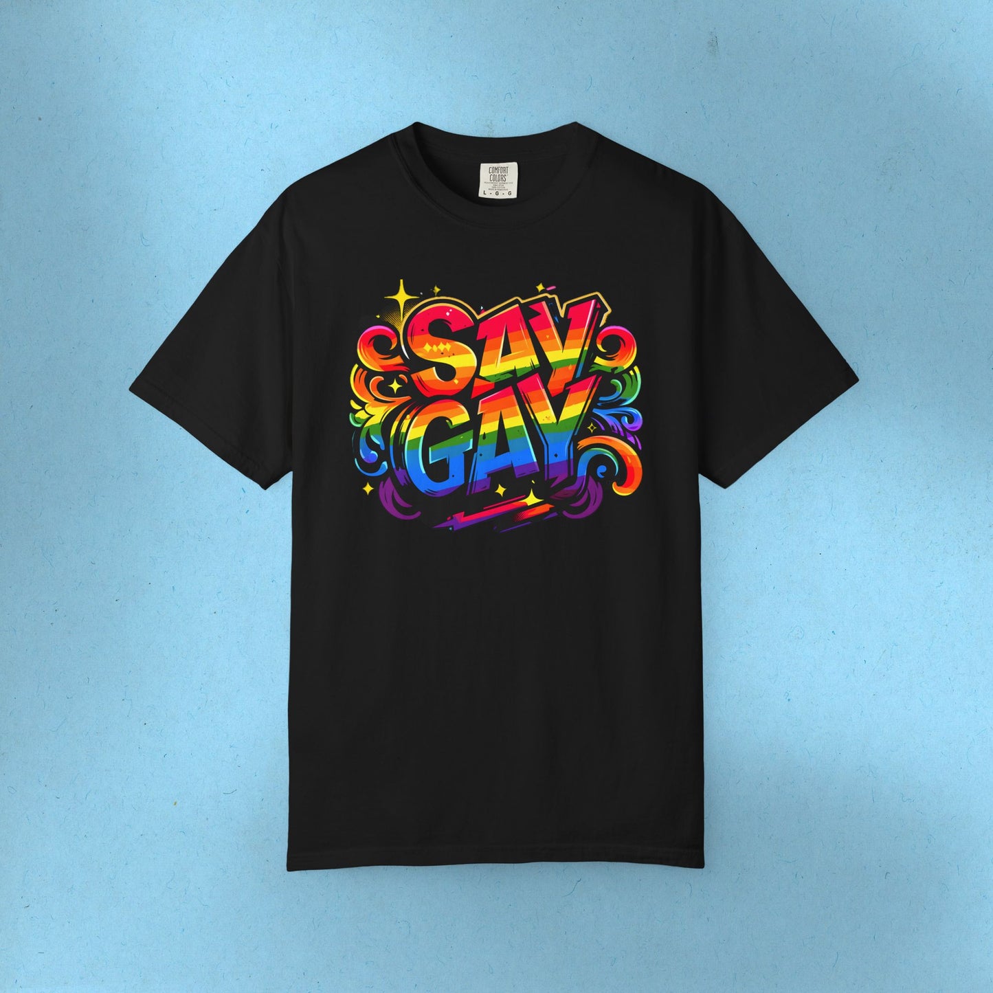 Say Gay Protest Shirt LGBT TShirt Social Justice LGBTQ T-Shirt Comfort Colors Tee Anti-Fascism Queer Gay Lesbian Bisexual Trans Apparel