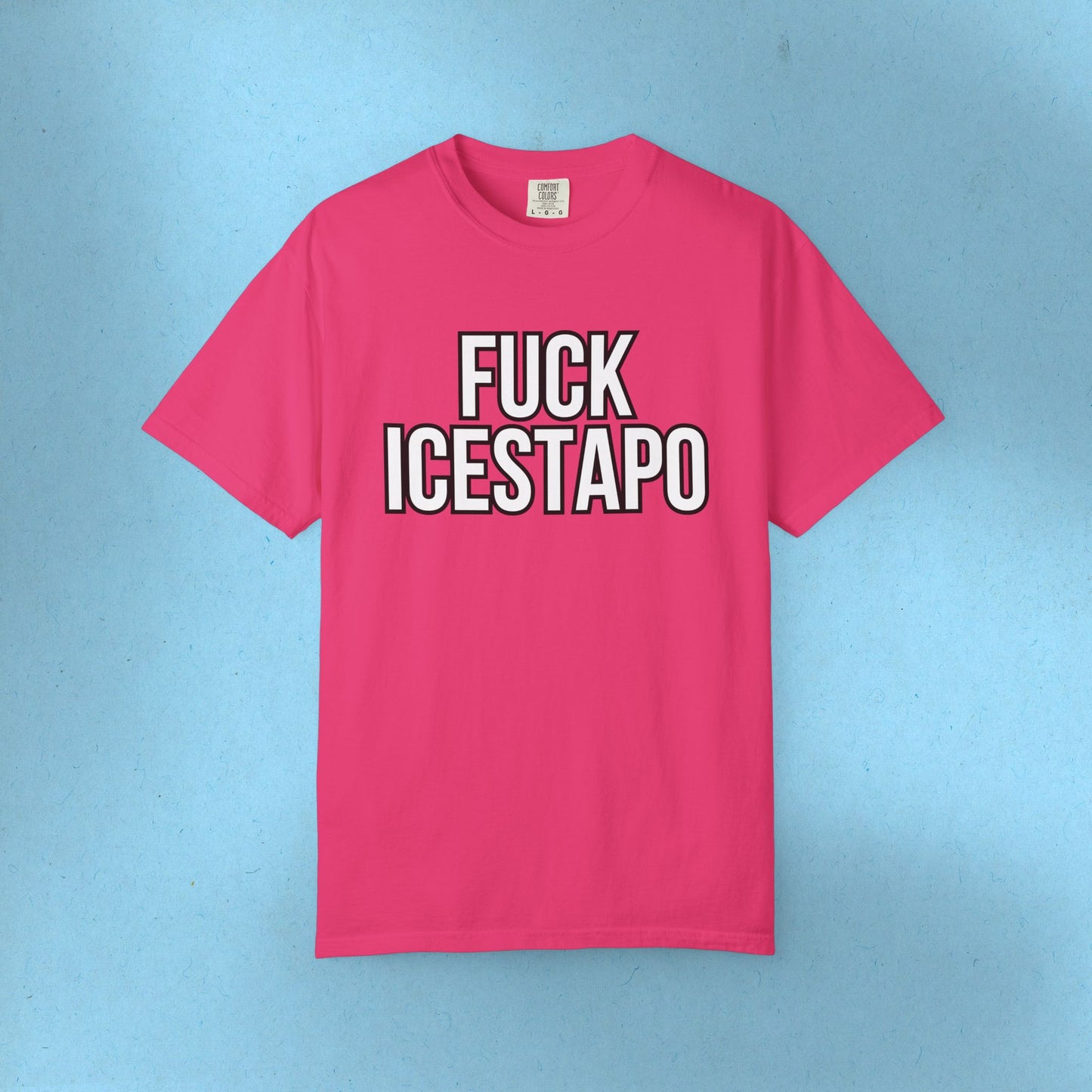 F*ck ICESTAPO Tee Protest Shirt Foxtrot Delta Tango Fck Donald Trump Anti-Fascism Abolish ICE Gestapo Comfort Colors Ring-Spun Cotton Tshirt