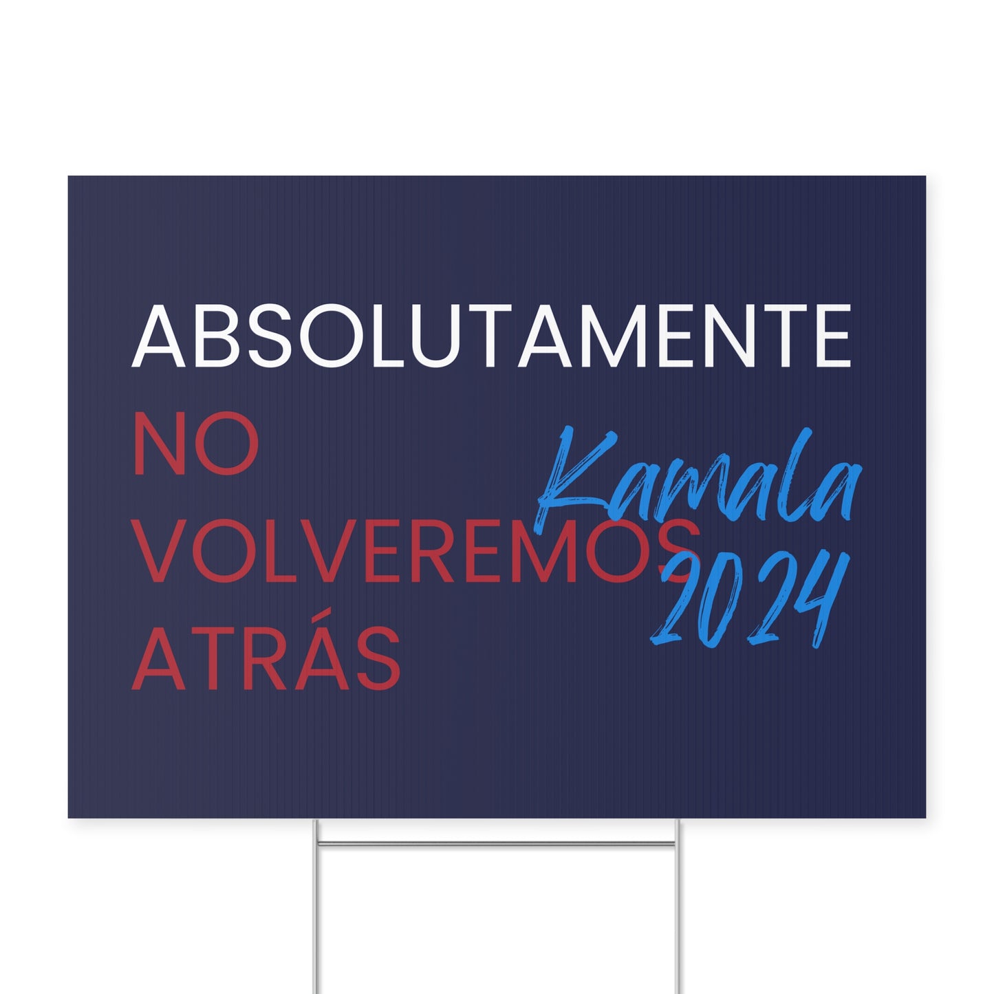 Absolutamente No Volveremos Atrás Yard Sign - Harris/Walz 2024 Sign in Spanish - Patriotic Election Political Decor