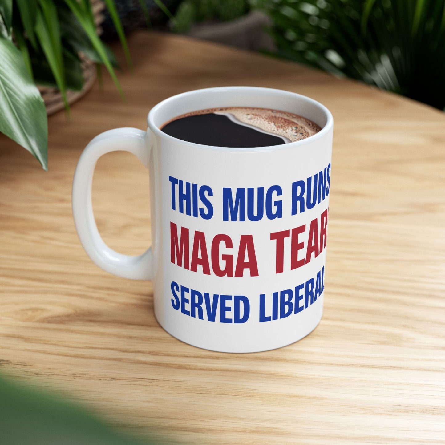 This Mug Runs on MAGA Tears Served Liberally Coffee Mug (11oz, 15oz)